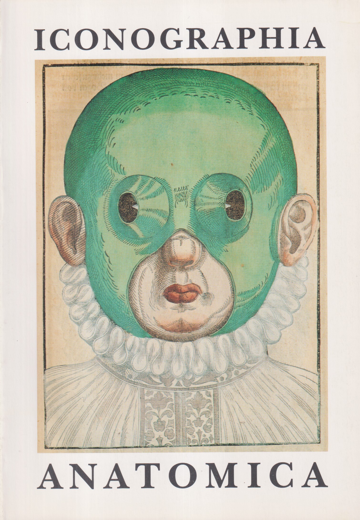 Iconographia anatomica. Äldre medicinska planschverk ur raritetskammaren, Karolinska institutets bibliotek.