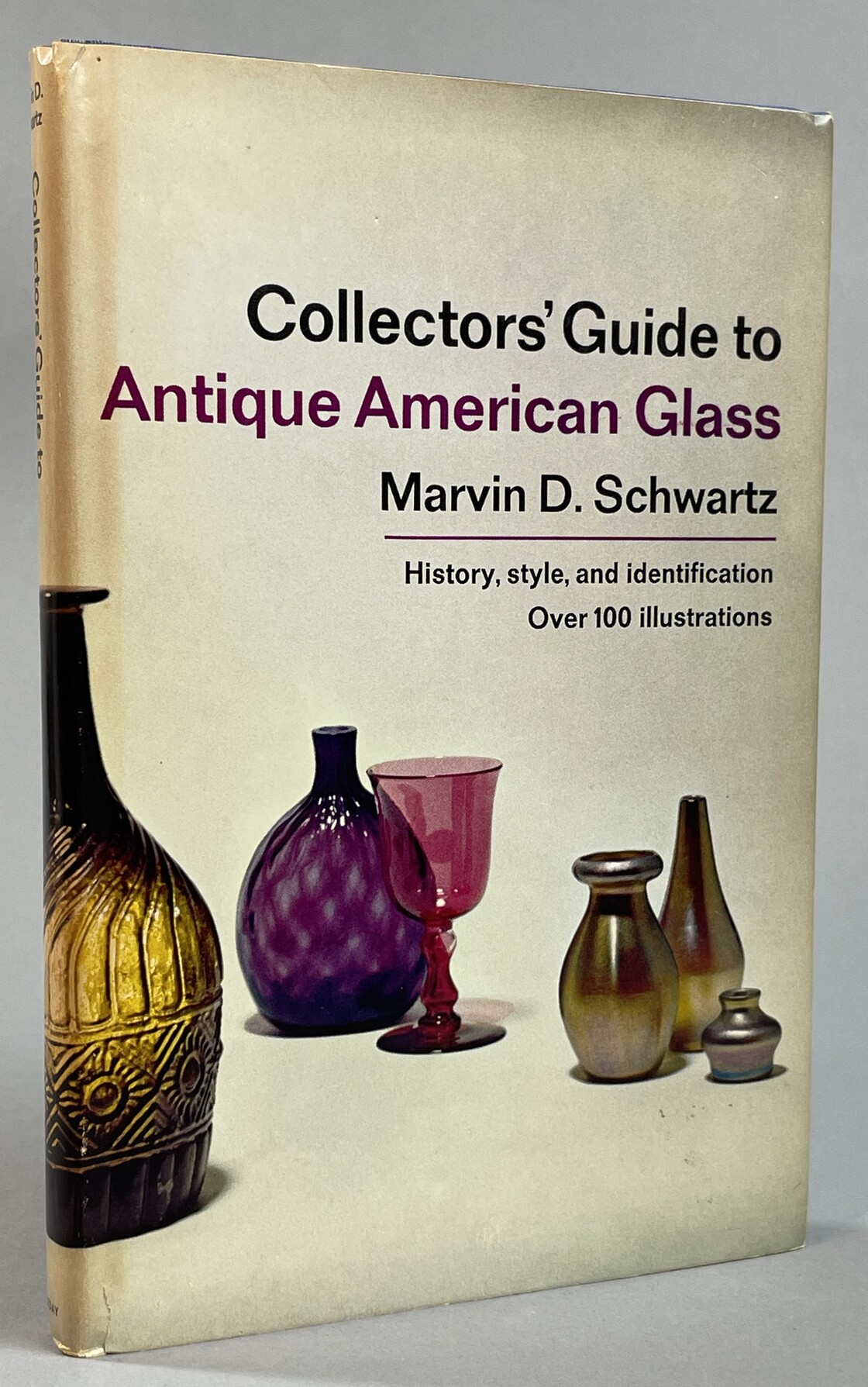 Collectors' Guide to Antique American Glass. [History, style, and identification. Over 100 illustrations].