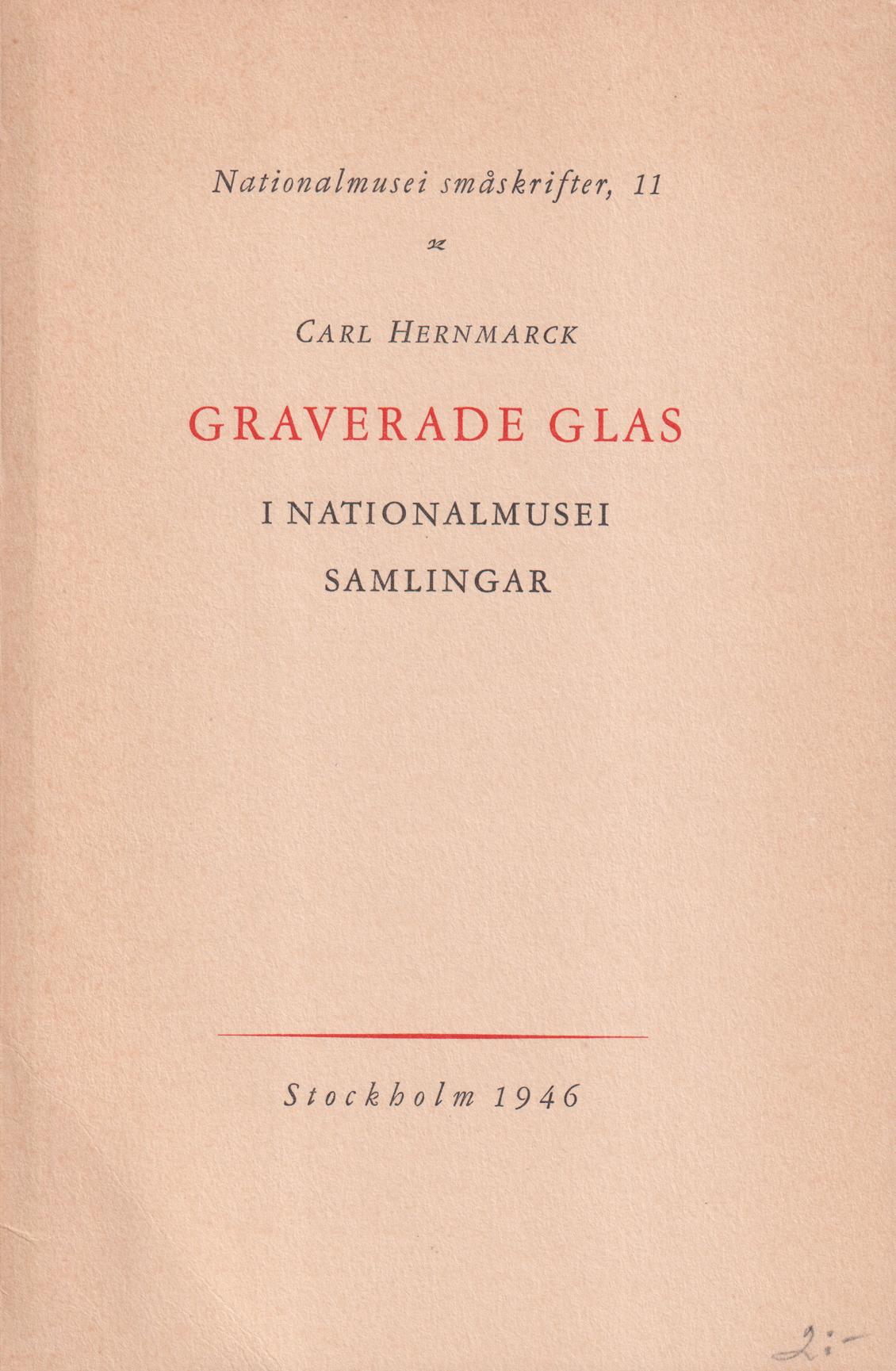 Graverade glas i Nationalmusei samlingar. [Utg. av] Nationalmuseum.