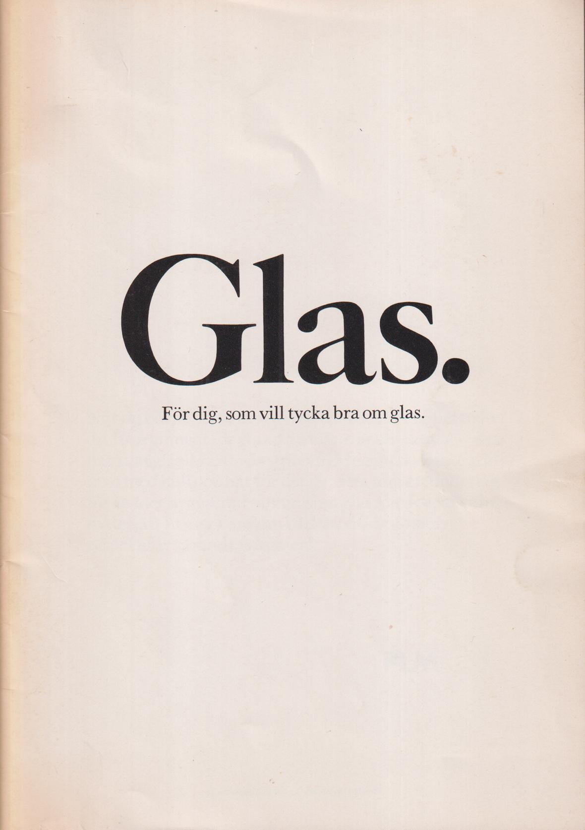 Glas. För dig, som vill tycka om glas. / Glas. För dig, som vill tycka illa om glas. [Utg. av] PLM Glas.
