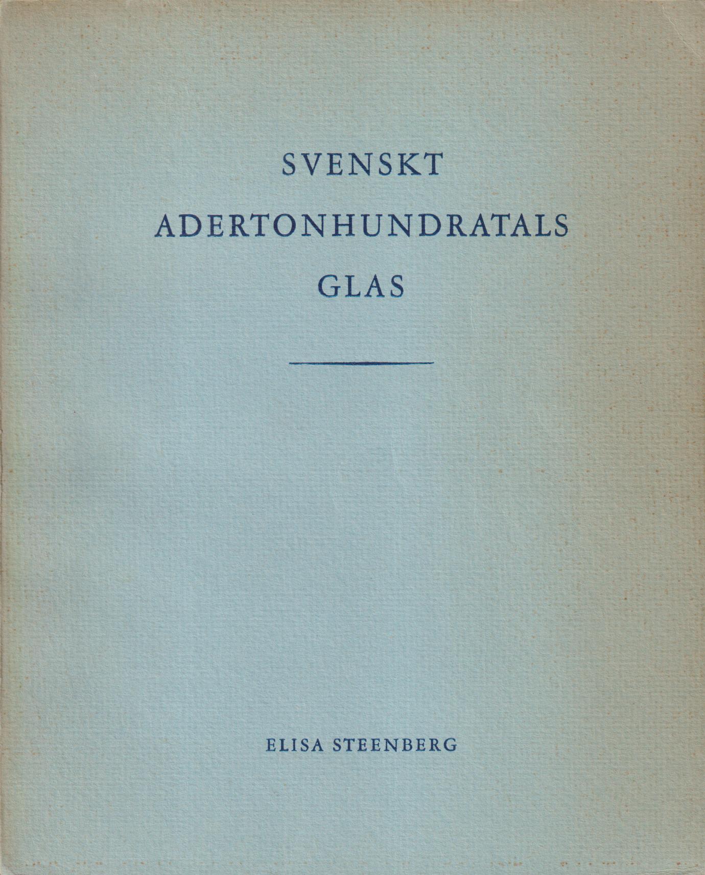 Svenskt adertonhundratals glas. En konsthistorisk studie.