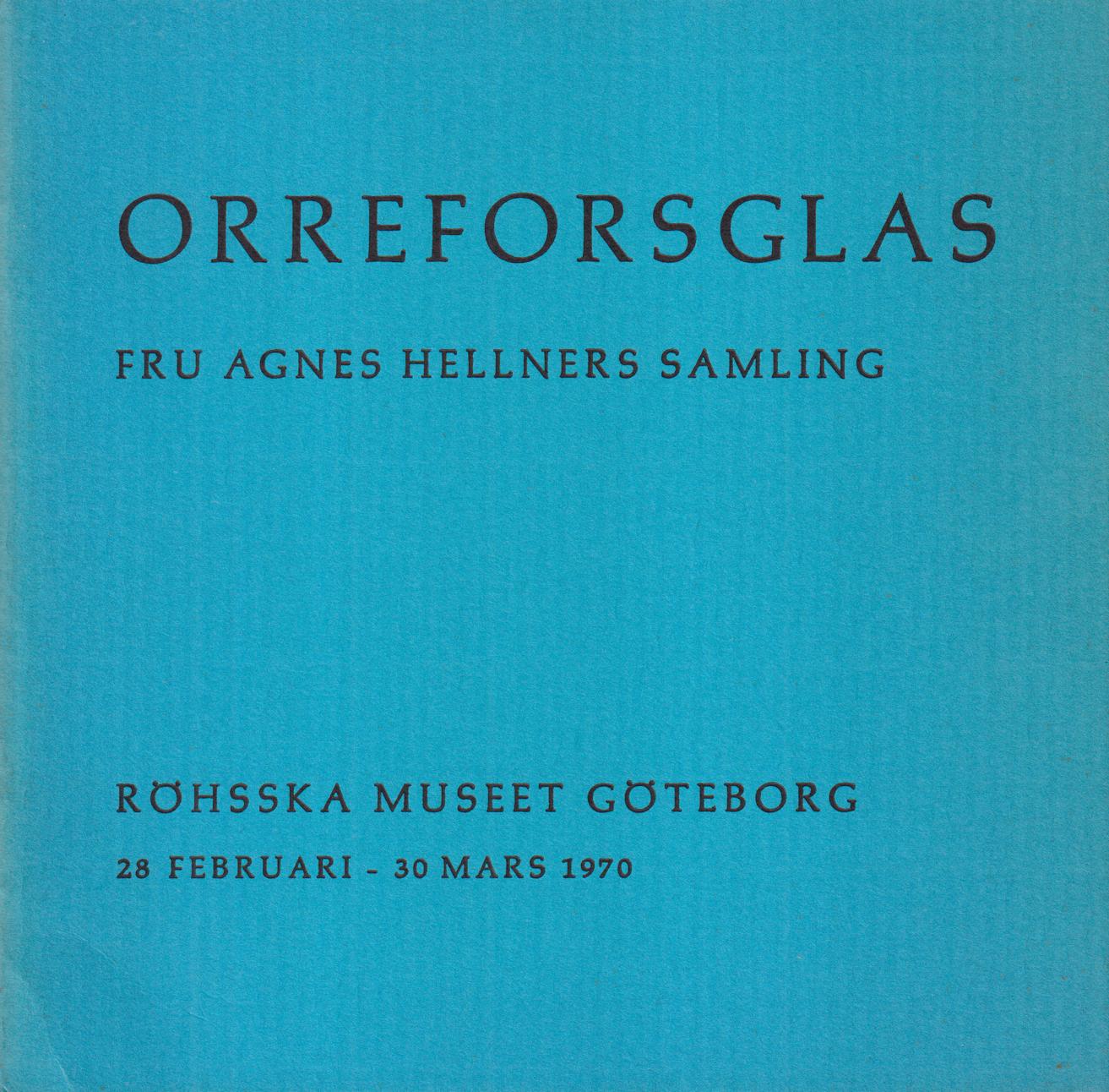 Orreforsglas. Fru Agnes Hellners samling. [Utg. av] Röhsska museet.