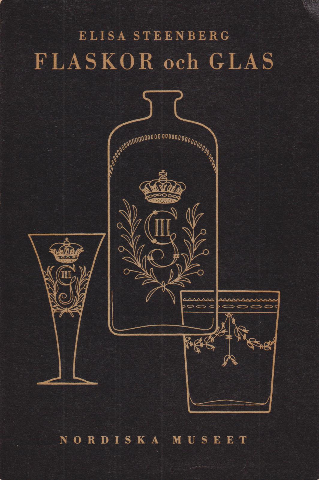 Flaskor och glas. [Utg. av] Nordiska museet.