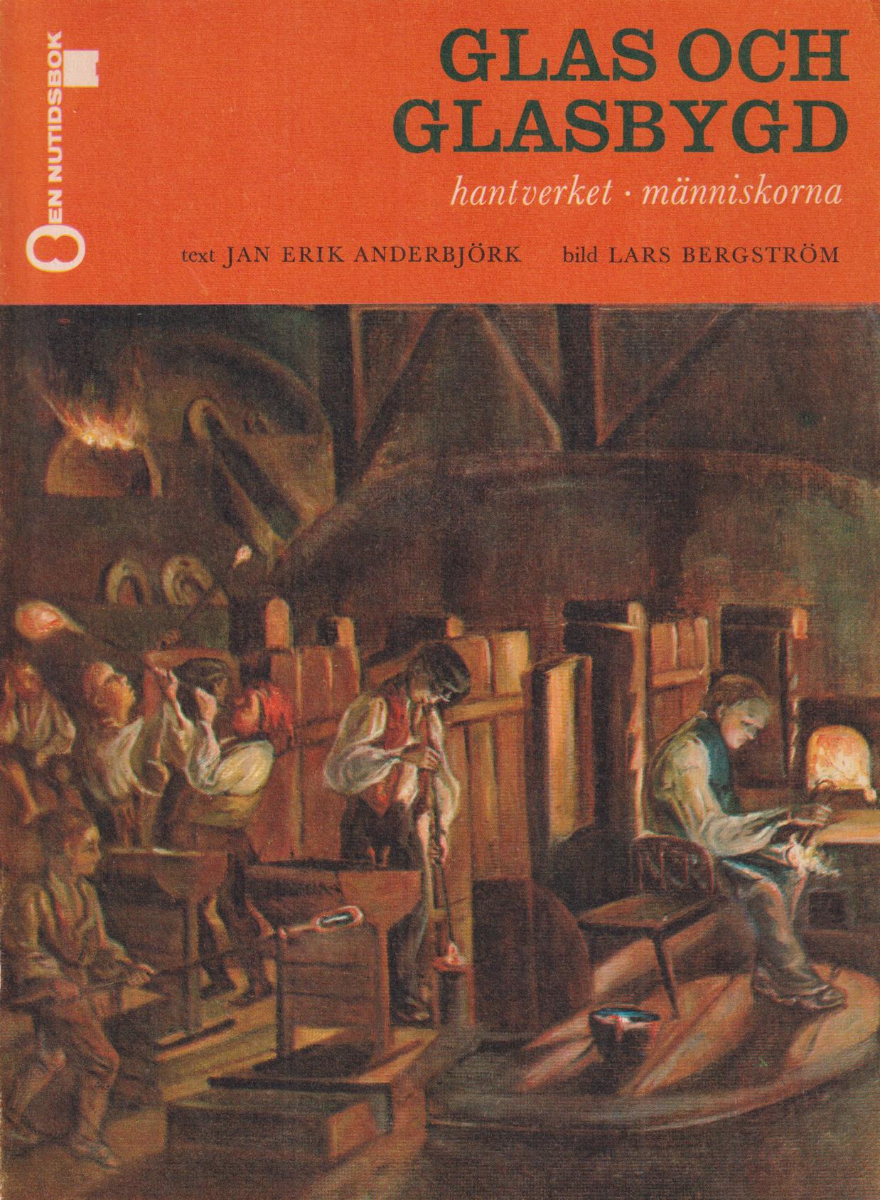 Glas och glasbygd. Hantverket. Människorna. [Utg. av] Albert Bonniers förlag.