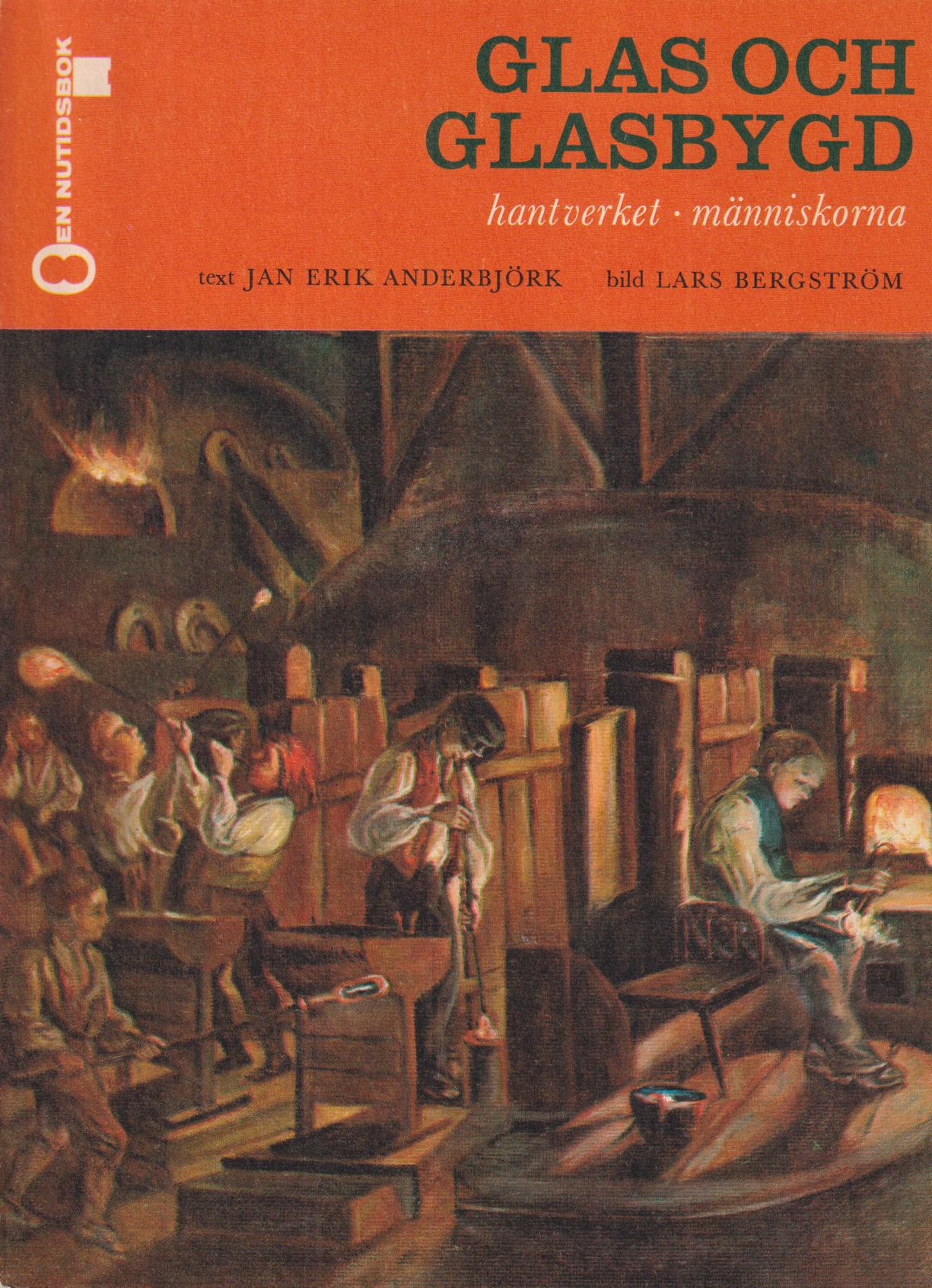 Glas och glasbygd. Hantverket. Människorna. [Utg. av] Albert Bonniers förlag.