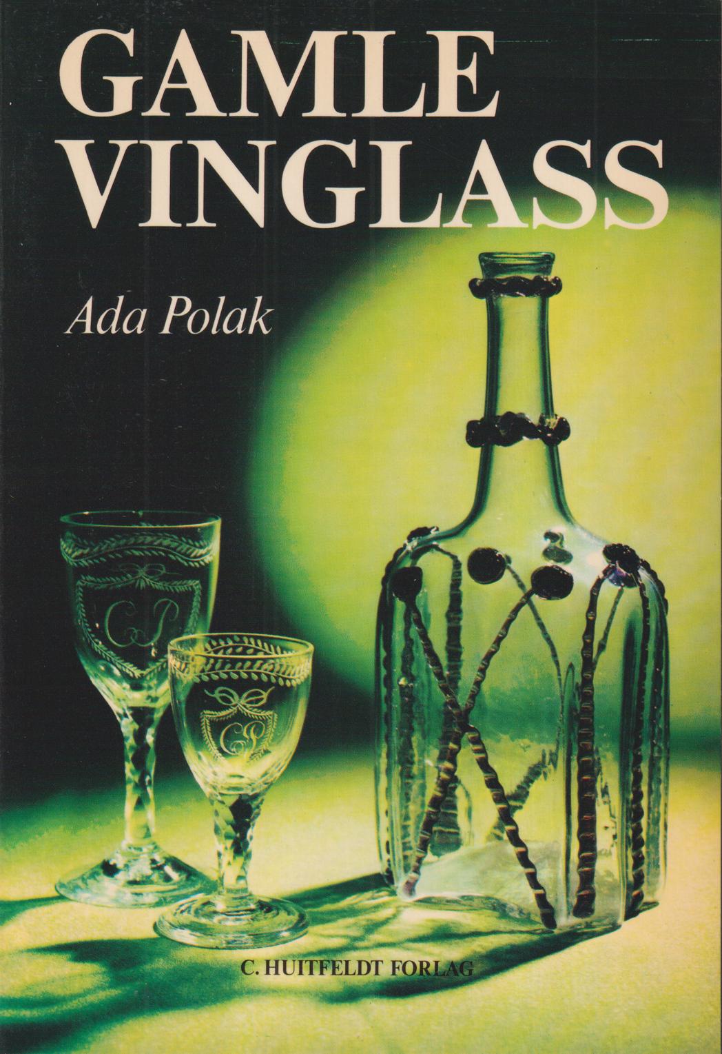 Gamle vinglass. [Utg. av] C. Huitfeldt forlag.