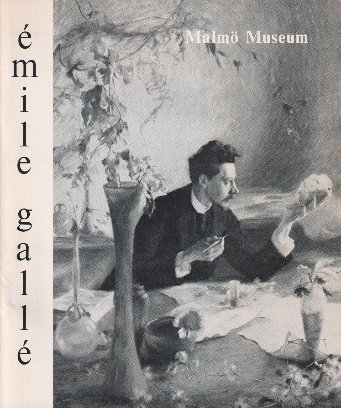 Émile Gallé, en glaskonstens mästare. Utställningen anordnad i anslutning till Franska veckan i Malmö 10-16 oktober 1966. [Utg. av] Malmö Museum.