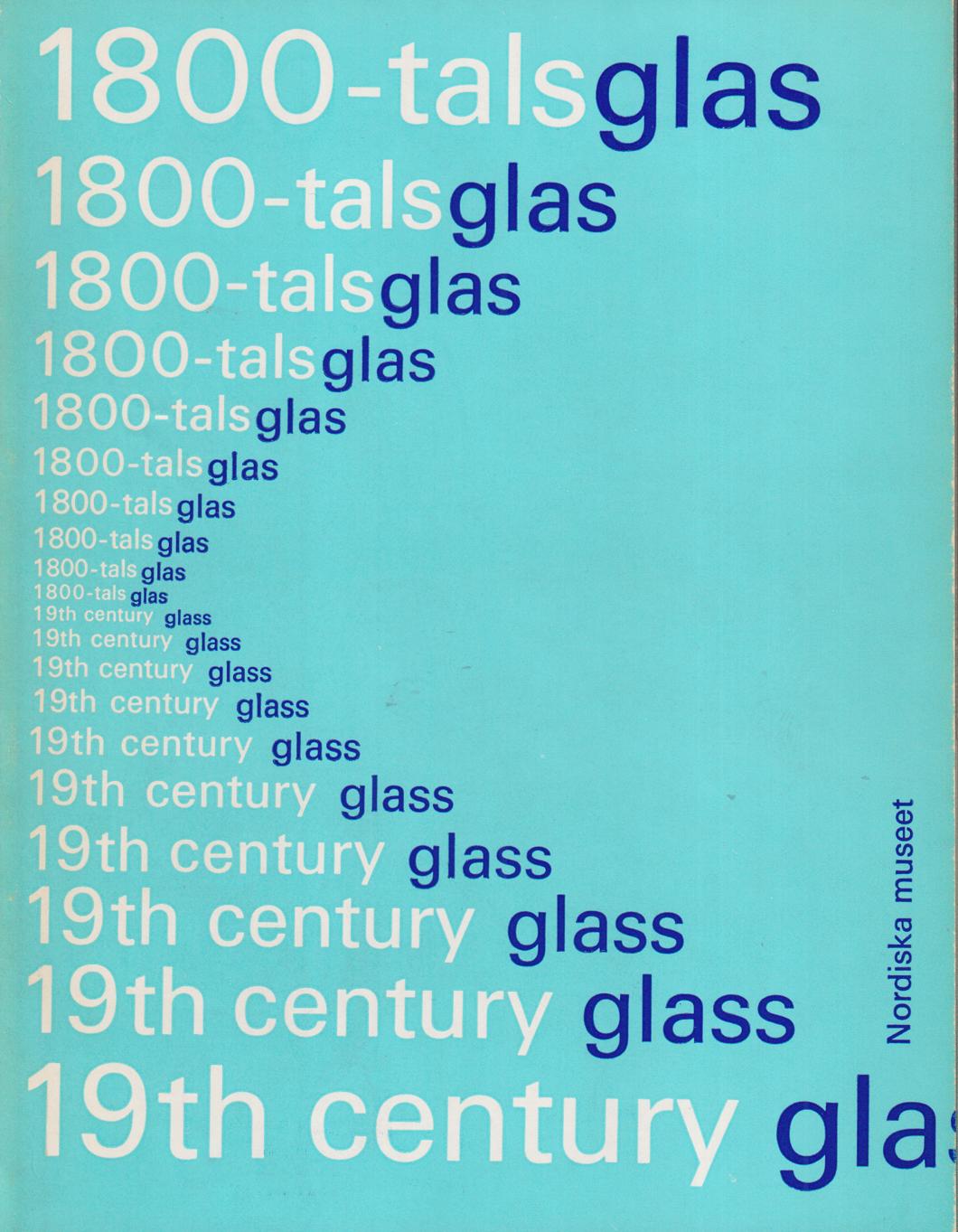 1800-talsglas. 19th century glass. [Utg. av] Forum.