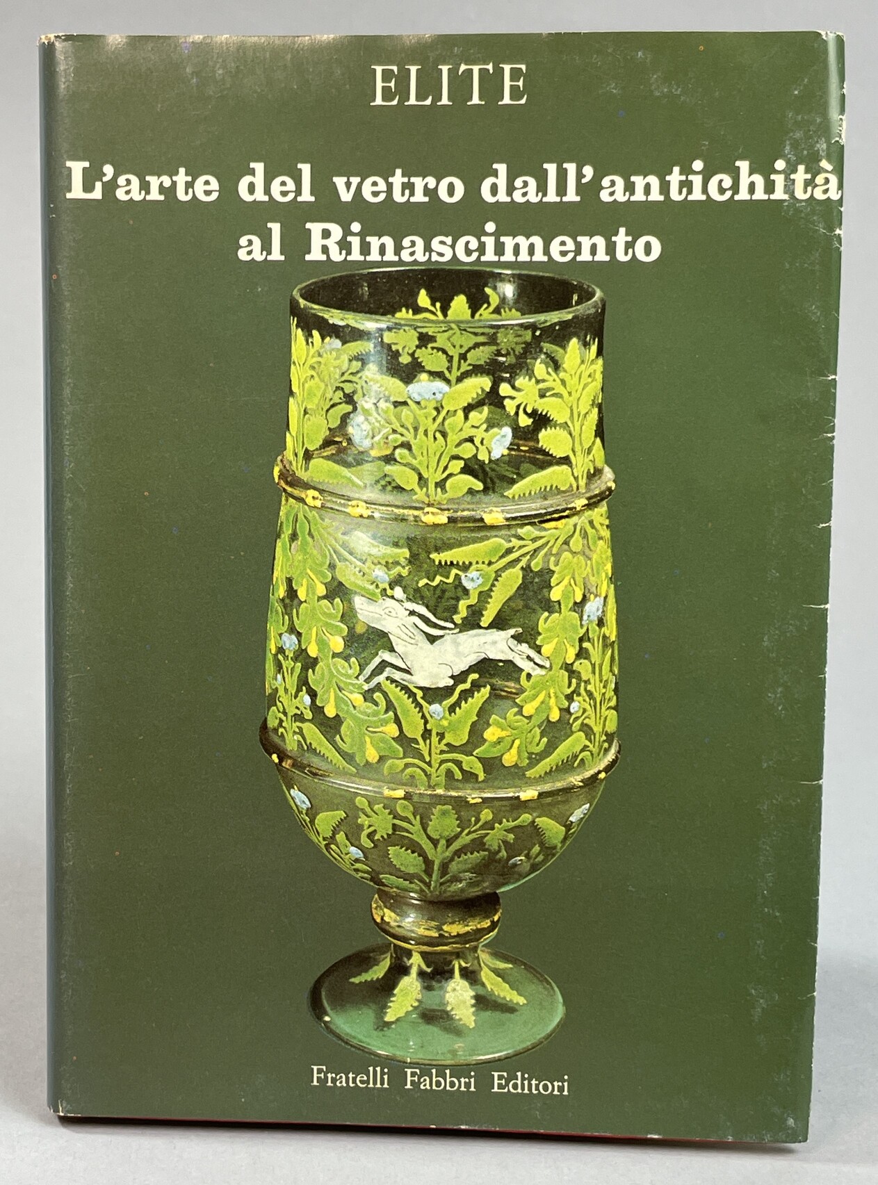 L'arte del vetro. Dall'antichità al Rinascimento.