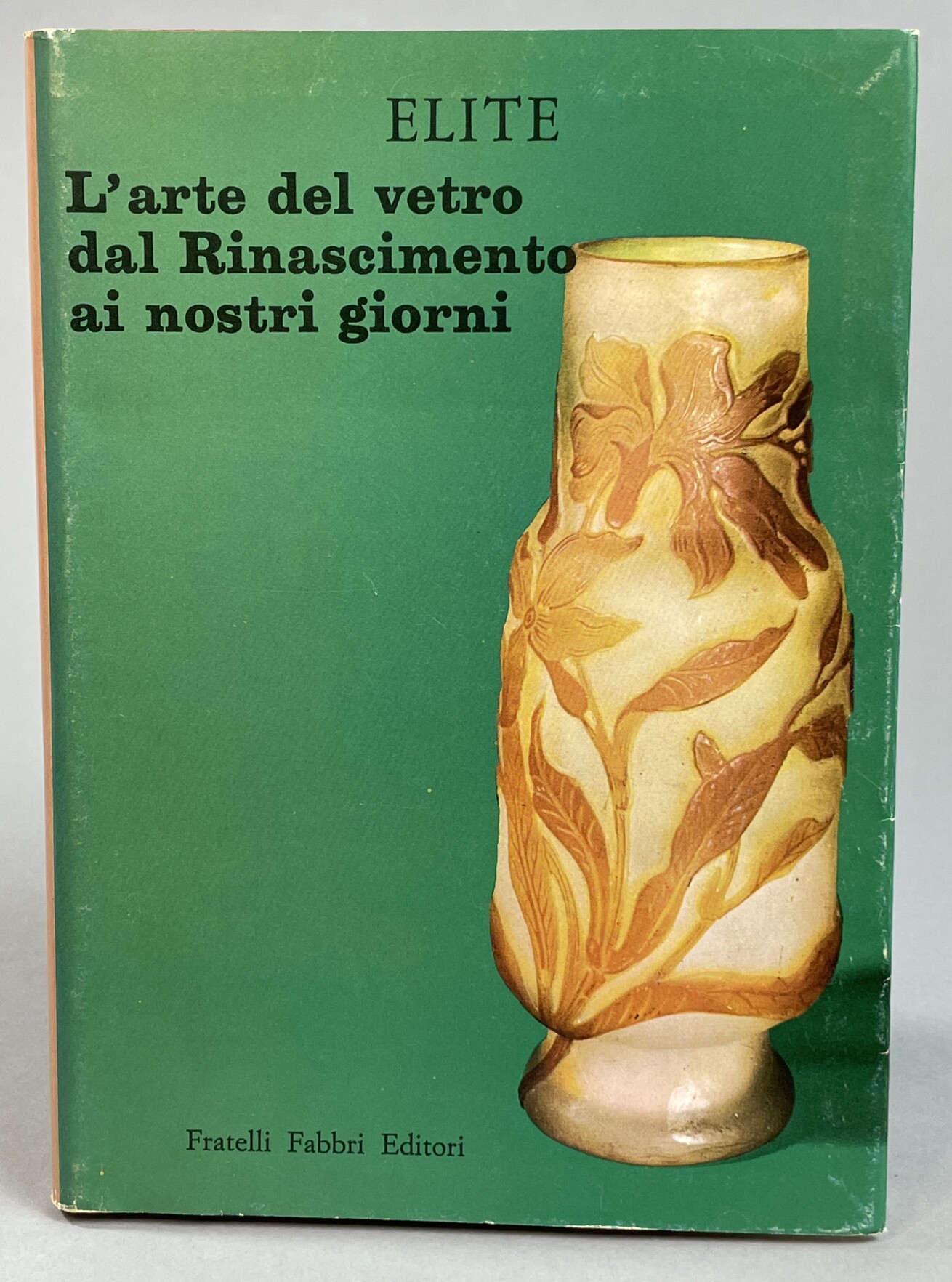 L'arte del vetro. Dal Rinascimento ai nostri giorni.