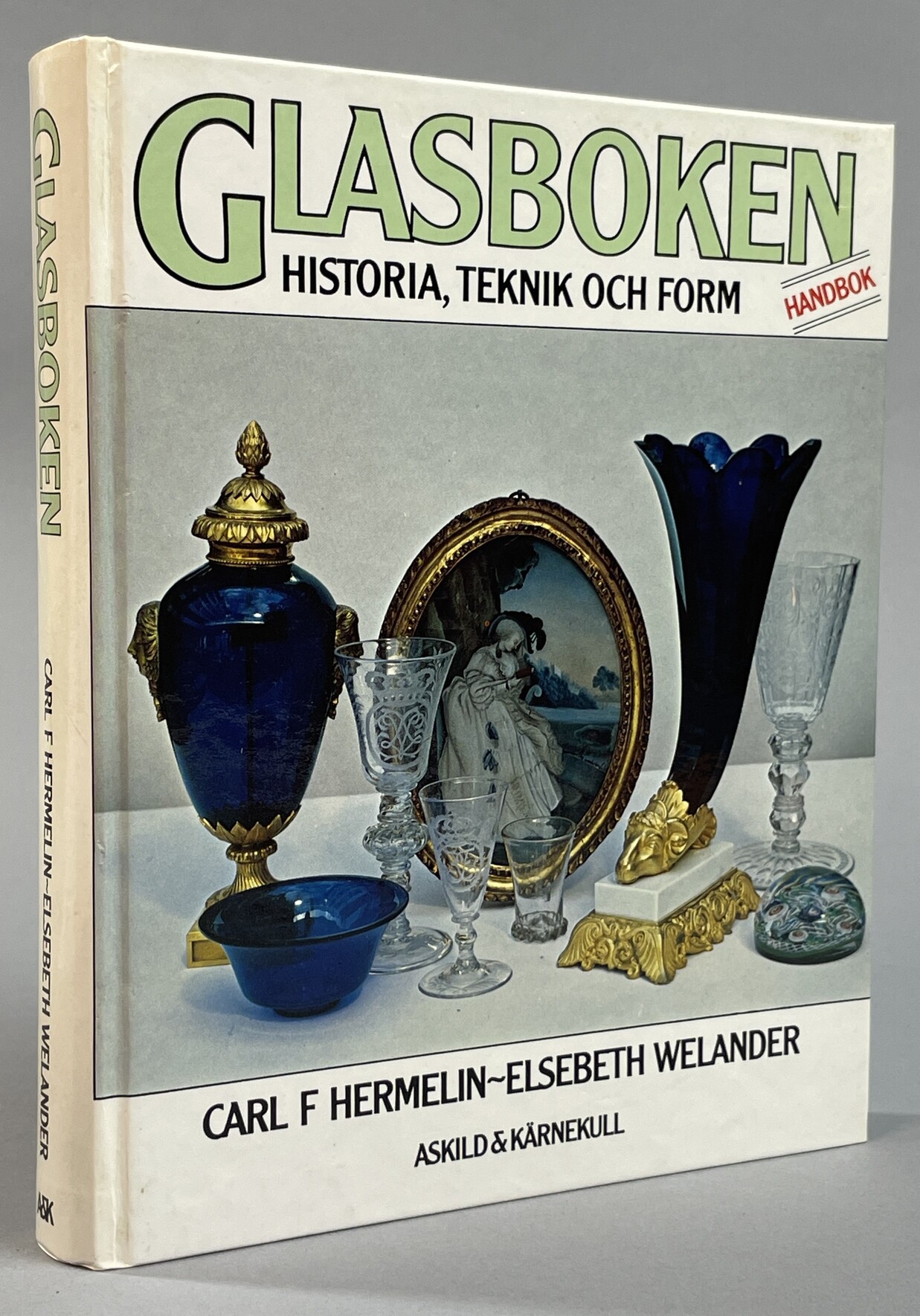 Glasboken. Historia, teknik och form. Handbok. [Utg. av] Askild & Kärnekull.