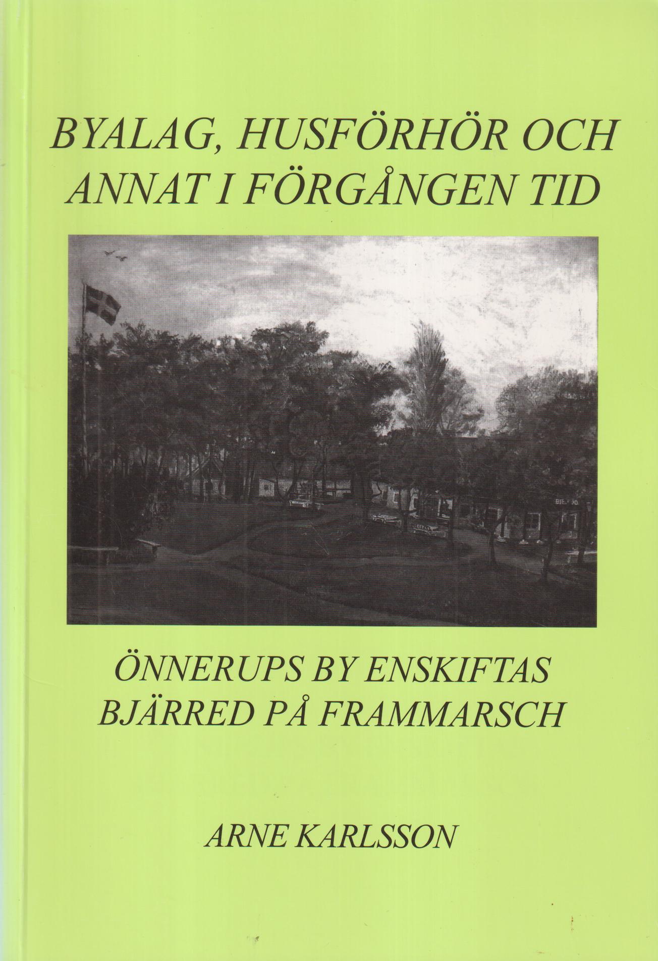 Byalag, husförhör och annat i förgången tid. Önnerups by enskiftas. Bjärred på frammarsch.