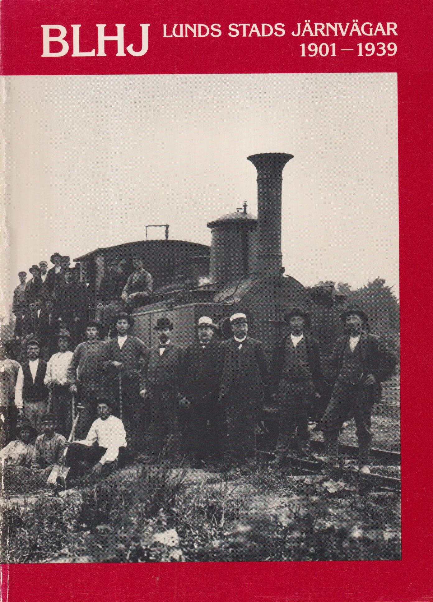 BLHJ. Lunds stads järnvägar 1901-1939. [Utg. av] Gamla Lund Förening för bevarande av stadens minnen. Årsskrift 69 (1987).