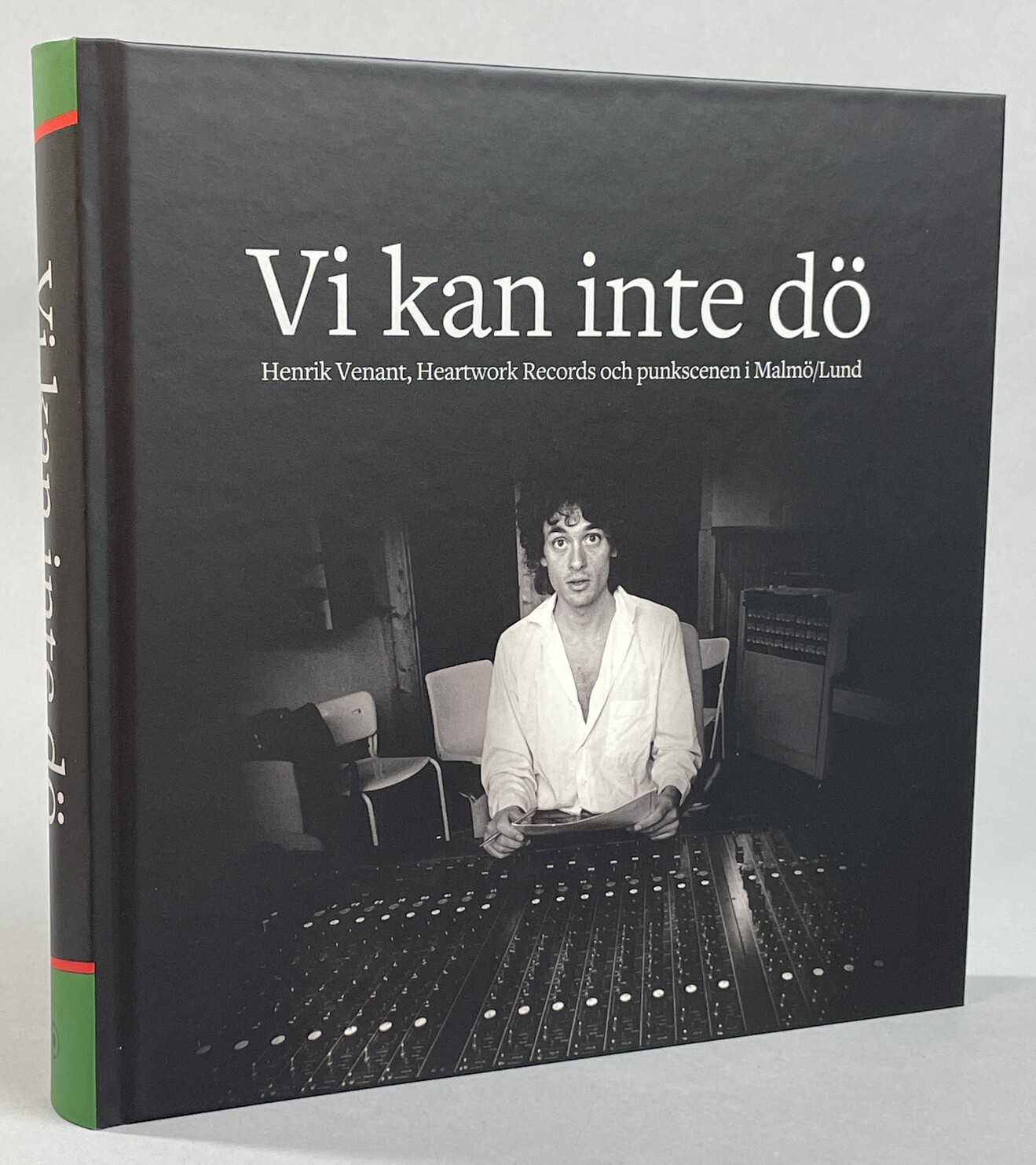 Vi kan inte dö. Henrik Venant, Heartwork Records och punkscenen i Malmö/Lund [Utg. av] Helium Press.