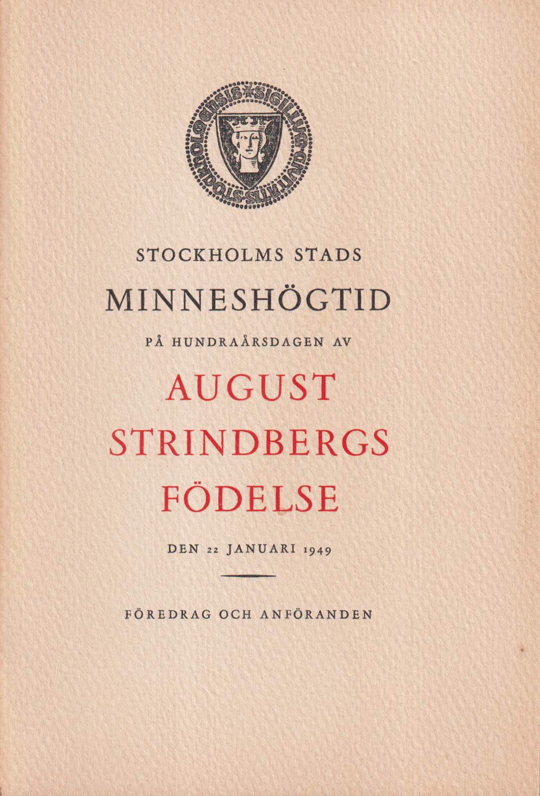 Stockholms stads minneshögtid på 100-årsdagen av August Strindbergs födelse den 22 januari 1949 i Stockholms stadshus: Föredrag och anföranden.