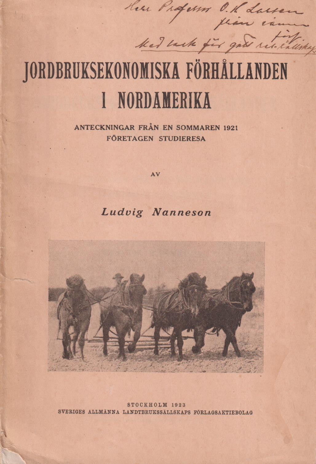 Jordbruksekonomiska förhållanden i Nordamerika. Anteckningar från en sommaren 1921 företagen studieresa av Ludvig Nanneson.
