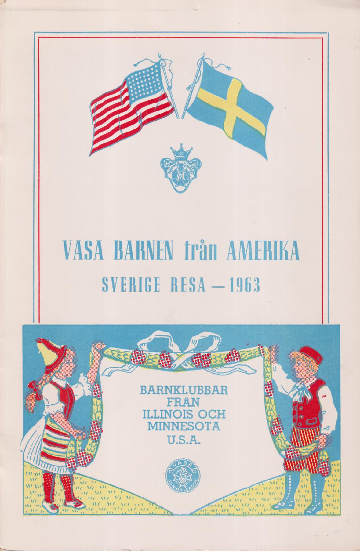 Vasa barnen från Amerika, Sverige resa - 1963. Barnklubbar från Illinois och Minnesota, U.S.A. [= omslagstitel].