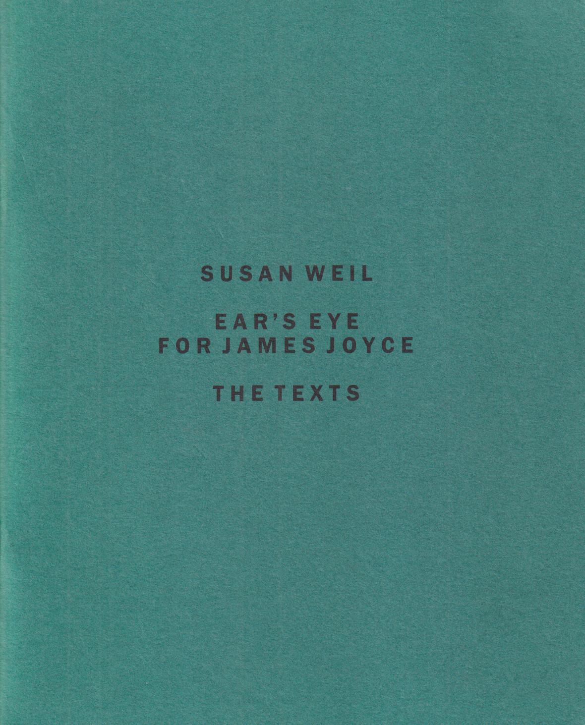 Ear's eye for James Joyce. The texts. [= omslagstitel].