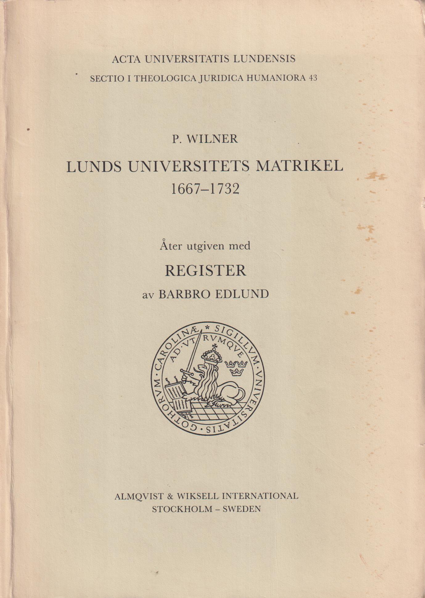 Lunds universitets matrikel 1667-1732. Åter utgiven med register av Barbro Edlund.