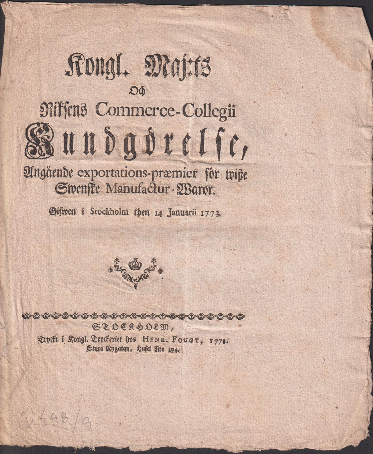 Kongl. Maj:ts Och Riksens Commerce-Collegii Kundgörelse, Angående exportations-præmier för wisze Swenske Manufactur-Waror. Gifwen i Stockholm then 14 Januarii 1773.