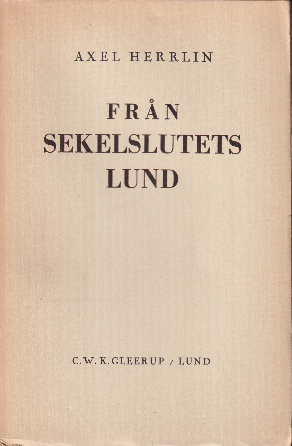 Från sekelslutets Lund. [Utg. av] C.W.K. Gleerups förlag.
