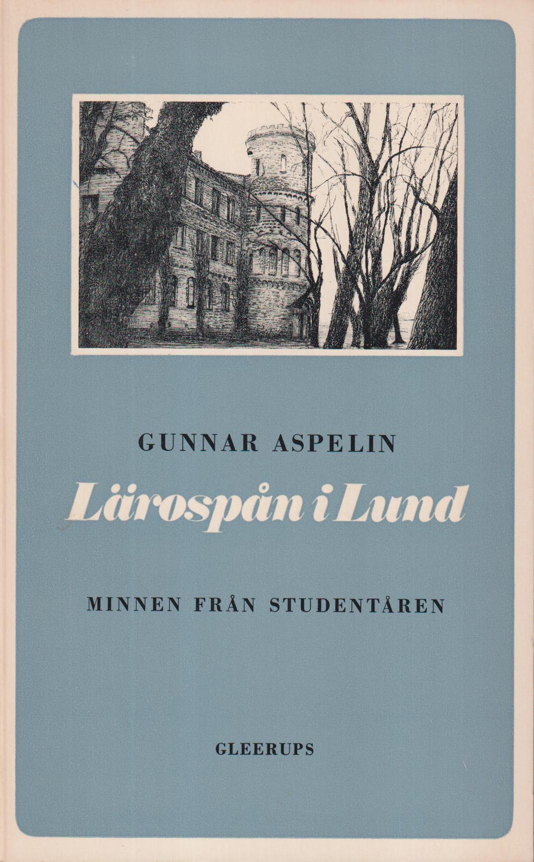 Lärospån i Lund. Minnen från studentåren. [Utg. av] Gleerups.