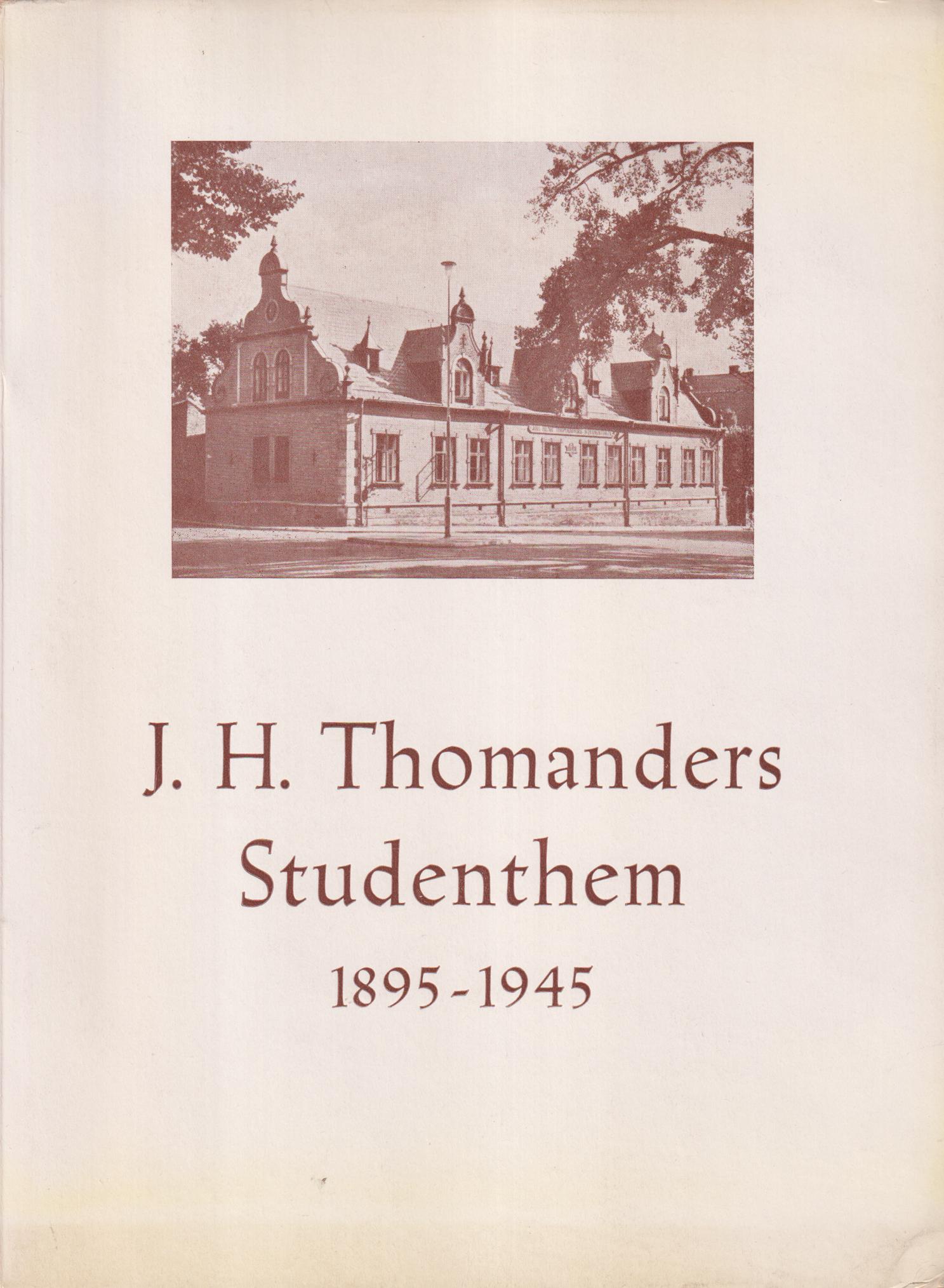 Johan Henrik Thomanders studenthem 1895-1945.