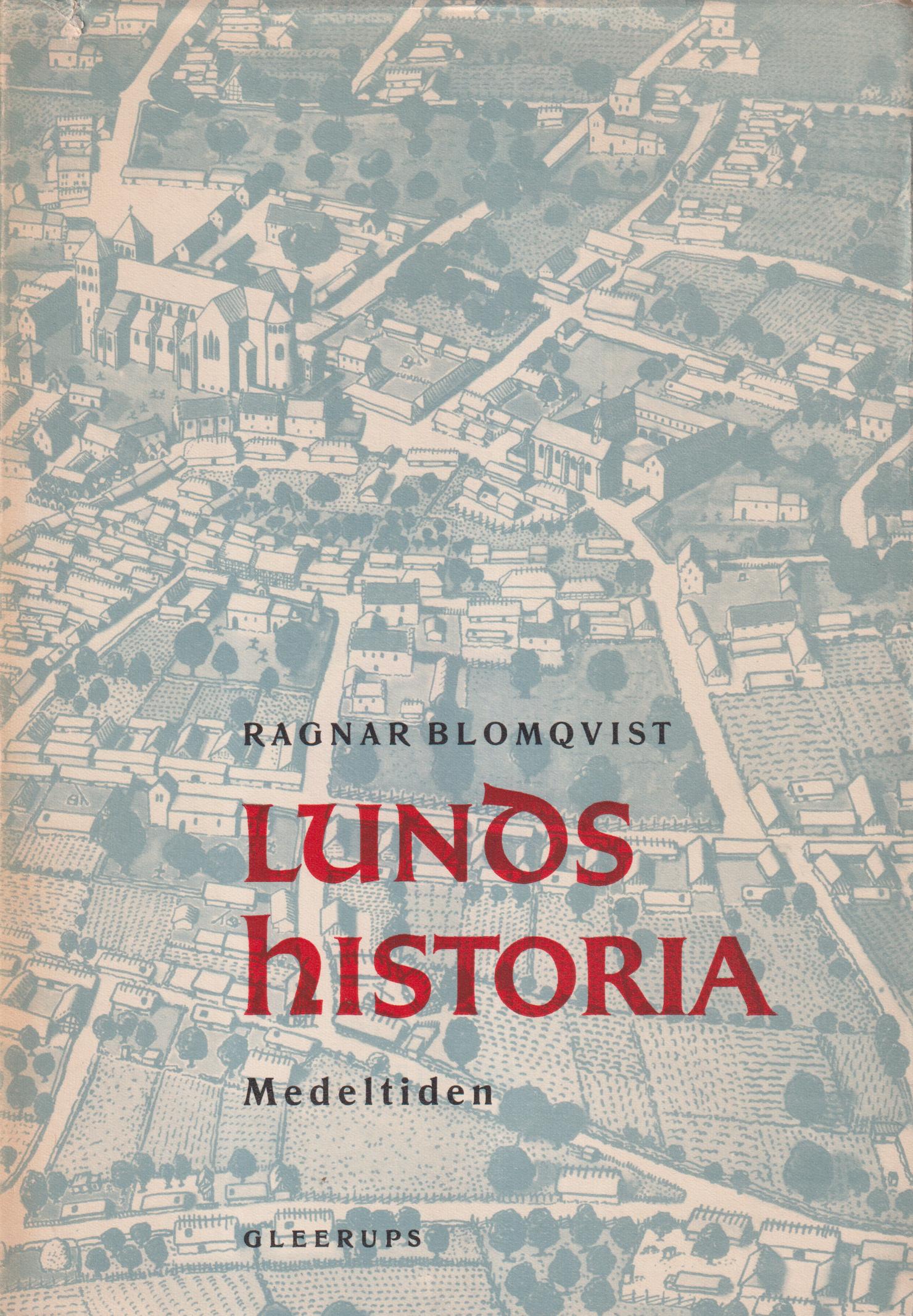 Lunds historia 1. Medeltiden. [Utg. av] LiberLäromedel/Gleerup.