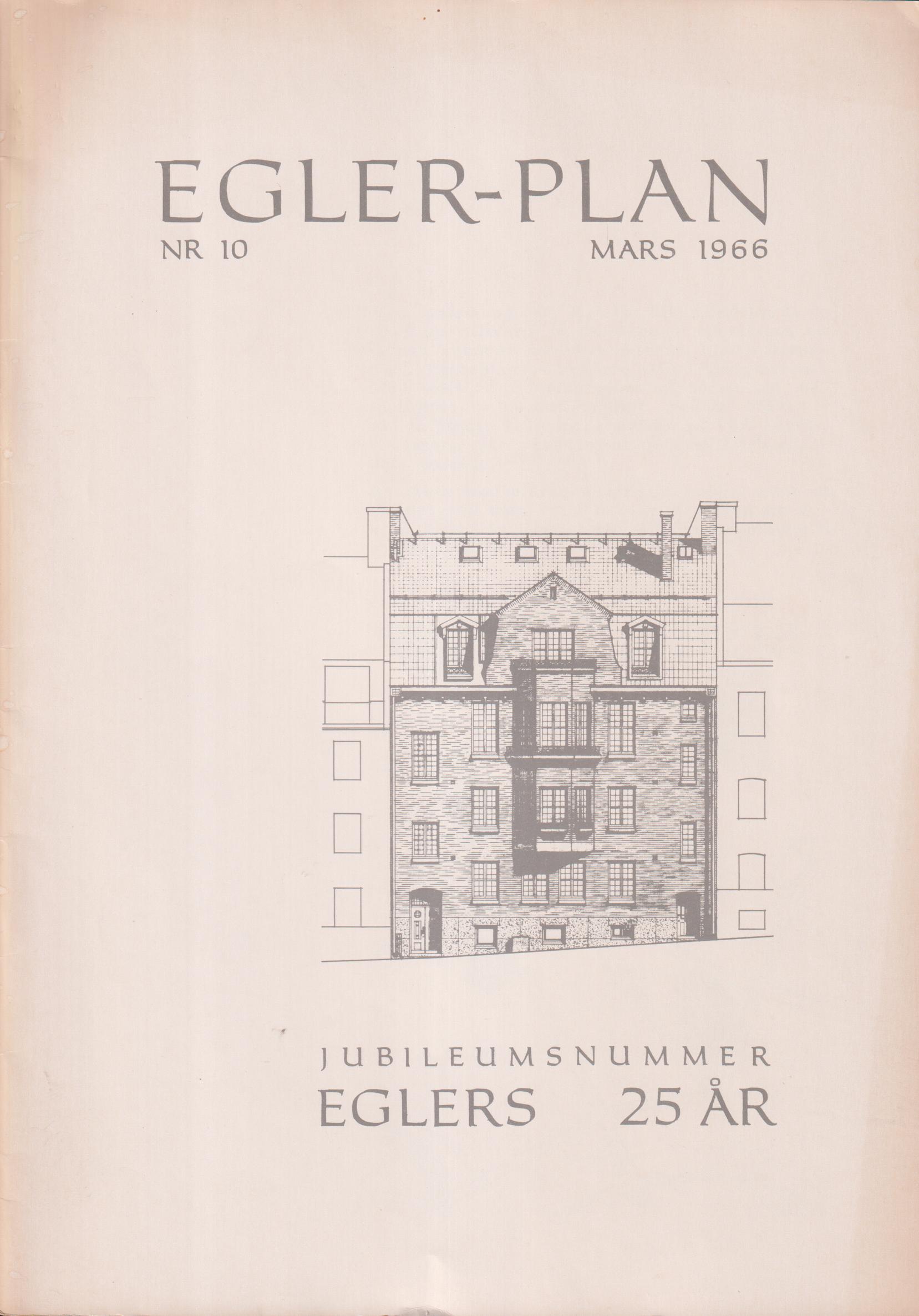 Egler-Plan. Nr 10, Mars 1966. Jubileumsnummer. Eglers 25 år [= omslagstitel].
