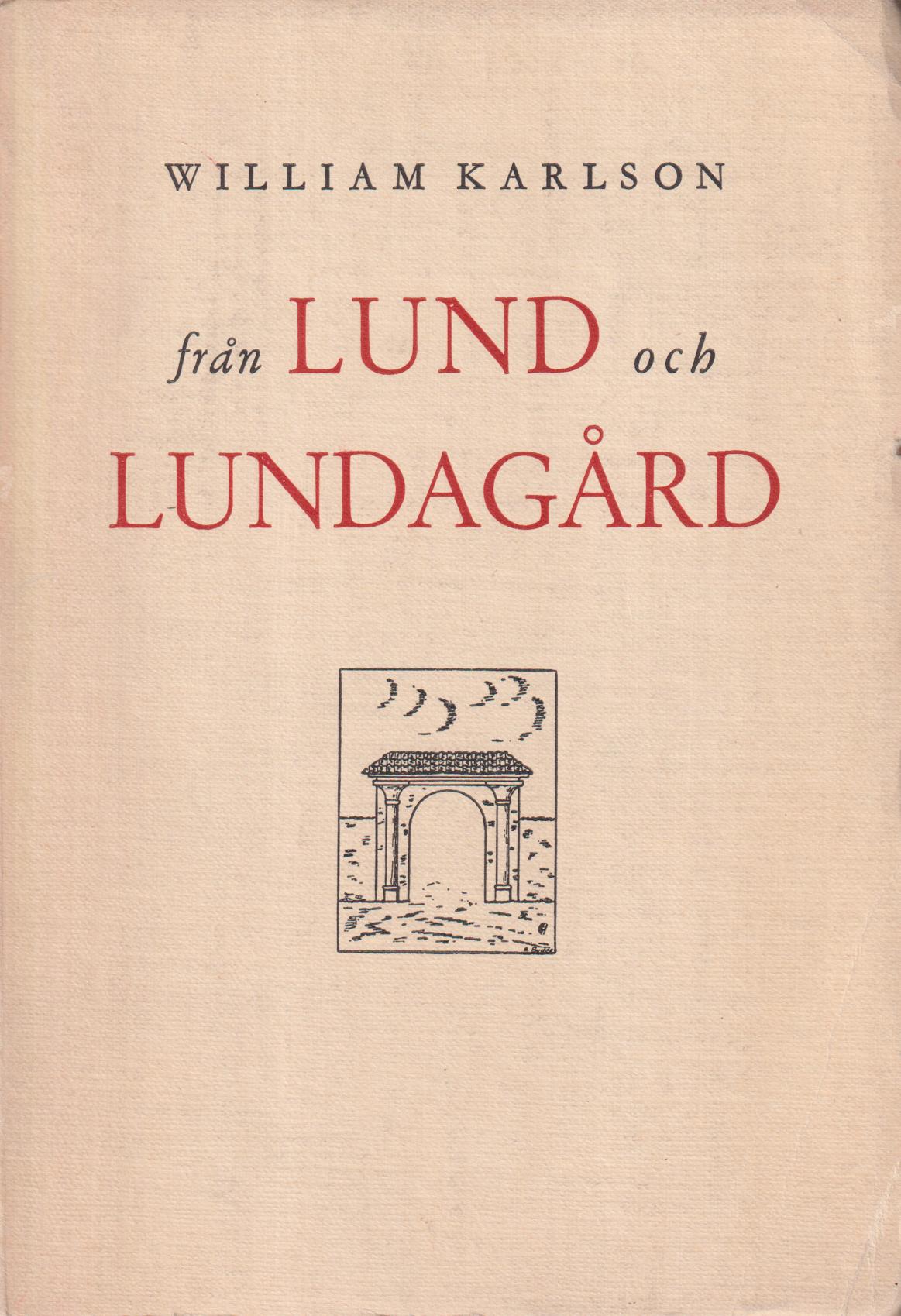 Från Lund och Lundagård. [Utg. av] Gleerupska Universitetsbokhandelns förlag.
