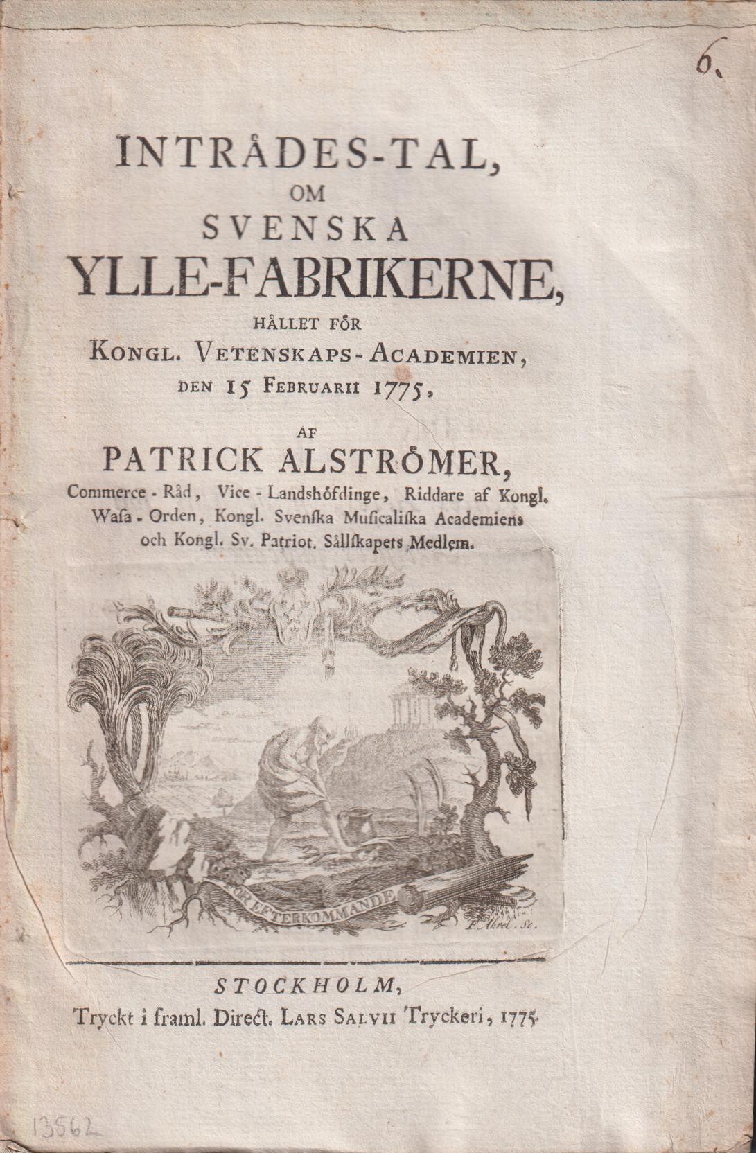 Inträdes-tal, om svenska ylle-fabrikerne, hållet för kongl. vetenskaps-academien, den 15 februarii 1775, af Patrick Alströmer ...