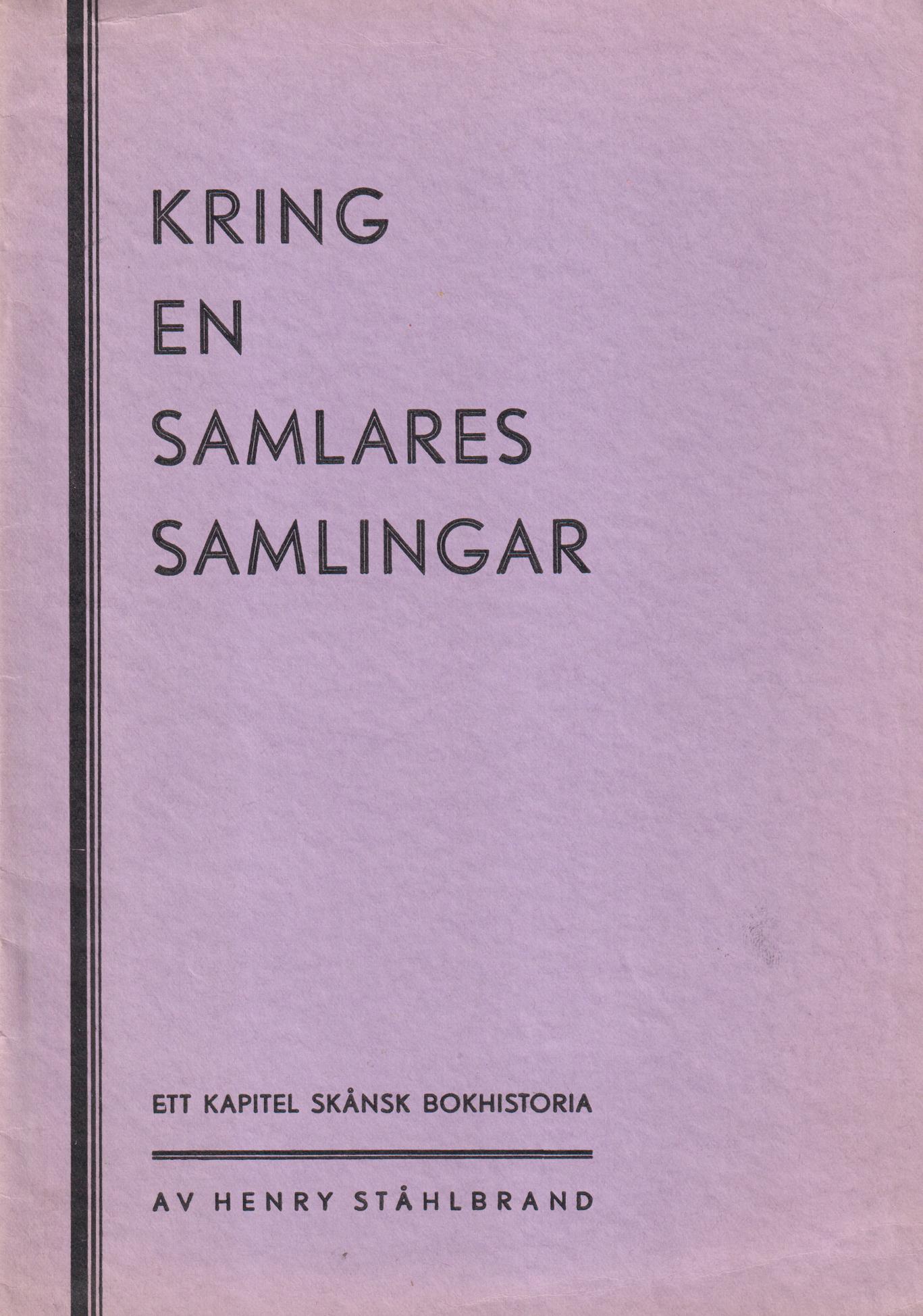 Kring en samlares samlingar. Ett kapitel skånsk bokhistoria.