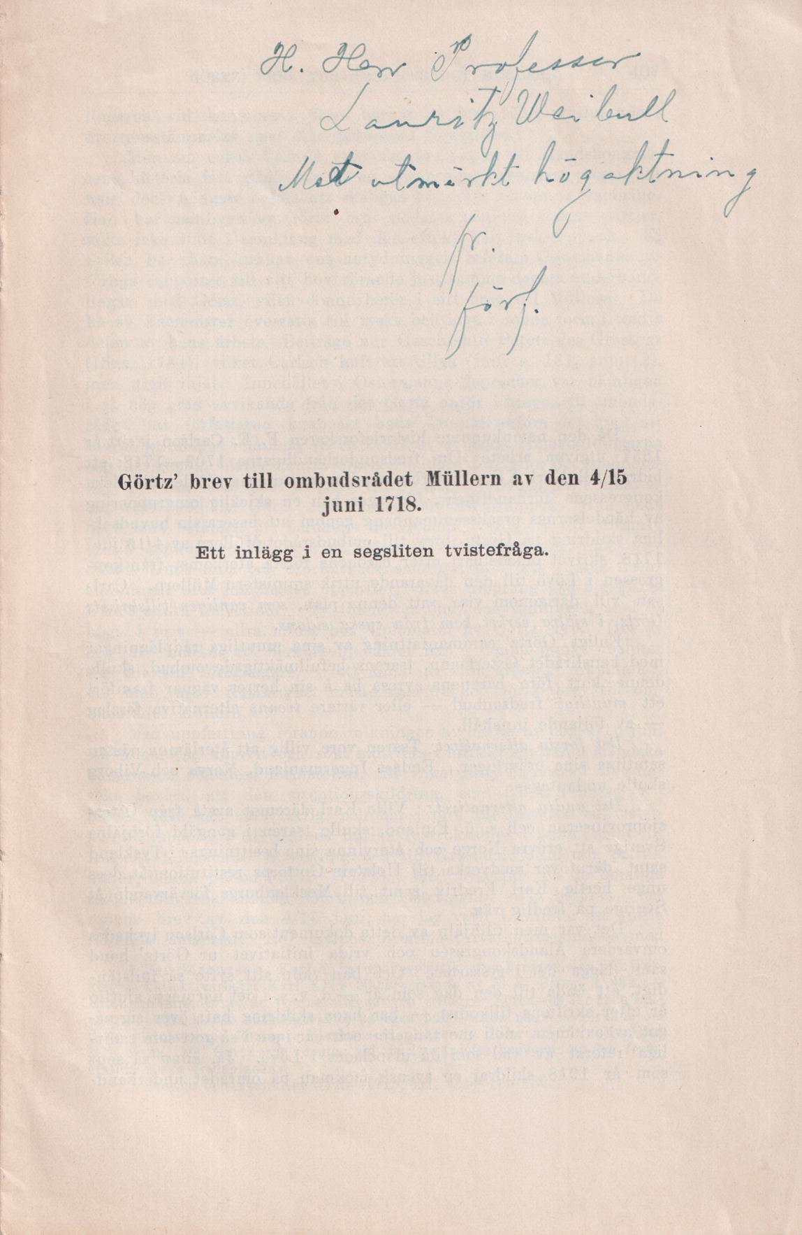 Görtz’ brev till ombudsrådet Müllern av den 4/5 juni 1718. Ett inlägg i en segsliten tvistefråga. [Undertecknad ‘K.J. Hartman’].