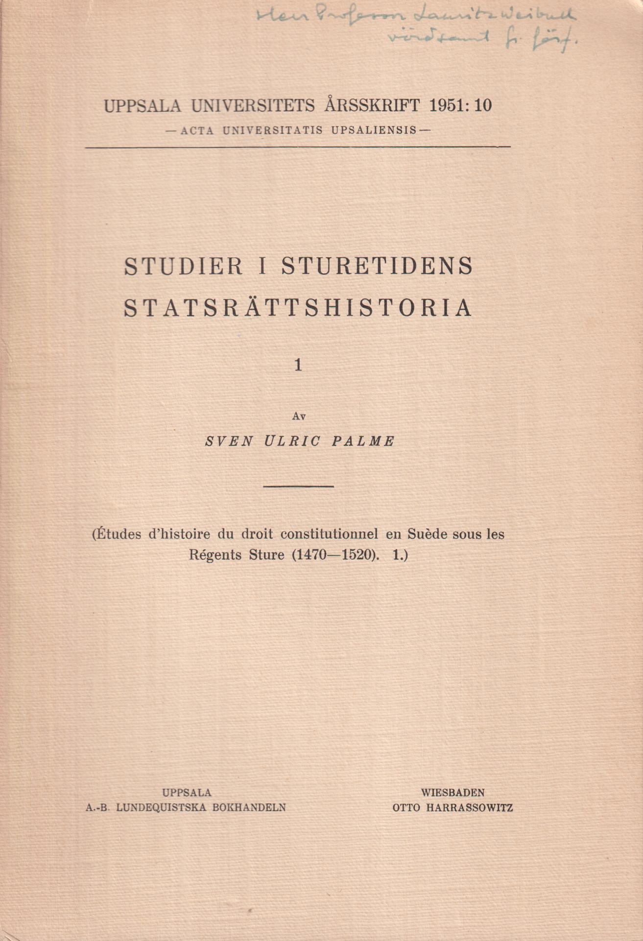 Studier i Sturetidens statsrättshistoria. 1. (Études d’histoire du droit constitutionnel en Suède sous les Régents Sture (1470-1520). 1.). [Utg. av] Lundequistska bokhandeln.
