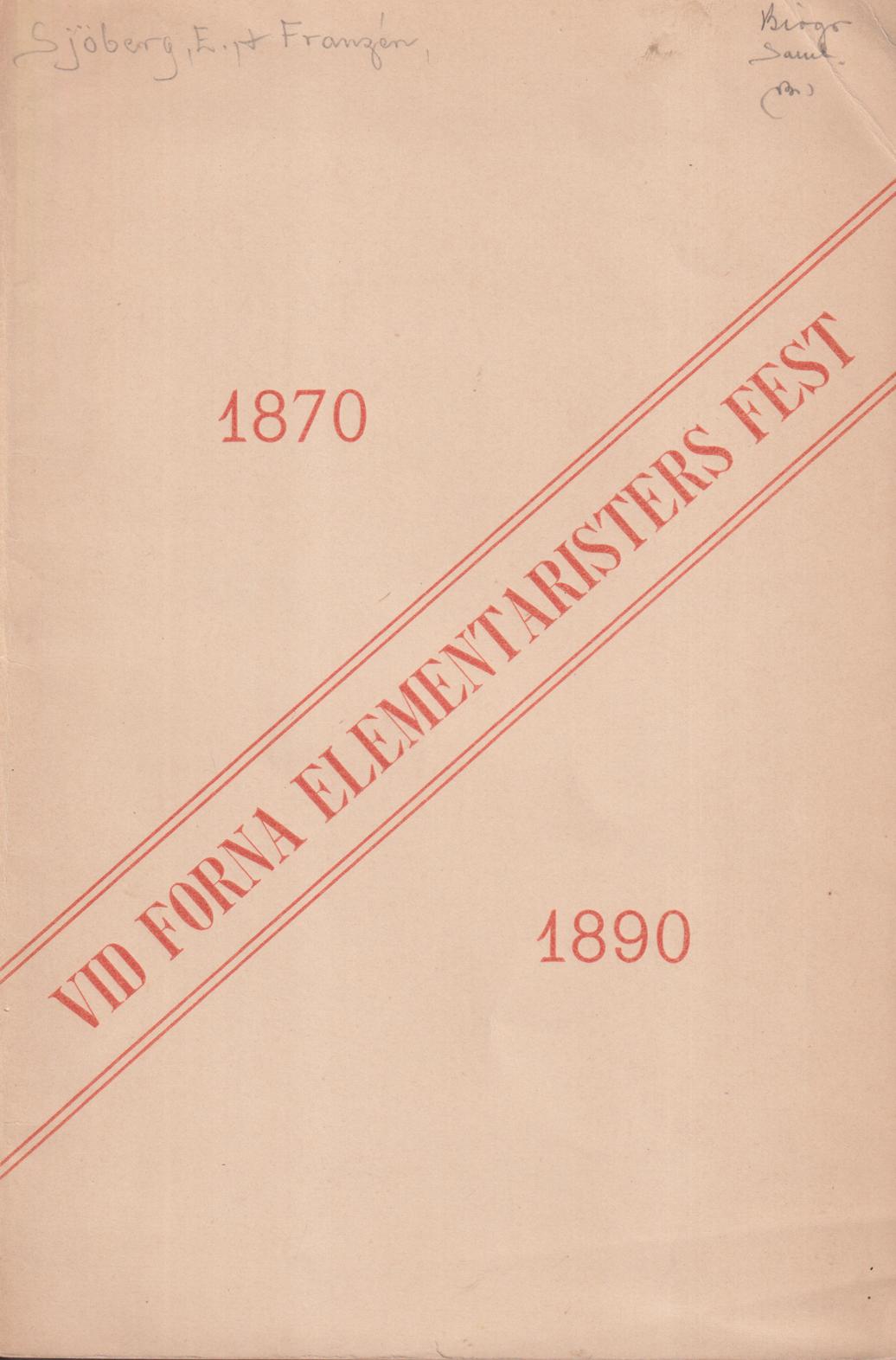 Vid den fest hvarmed forne lärjungar vid Nya elementarskolan i Stockholm firade tjugoårsdagen af sin afgångsexamen å Hasselbacken den 17 Maj 1890.