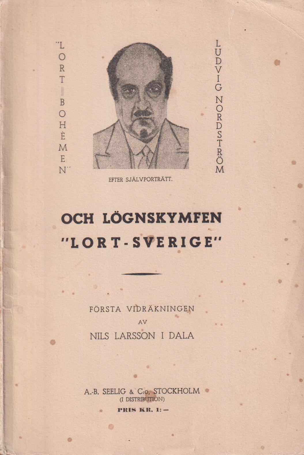 ‘Lortbohèmen’ Ludvig Nordström och lögnskymfen ‘Lort-Sverige’. Första vidräkningen av Nils Larsson i Dala.