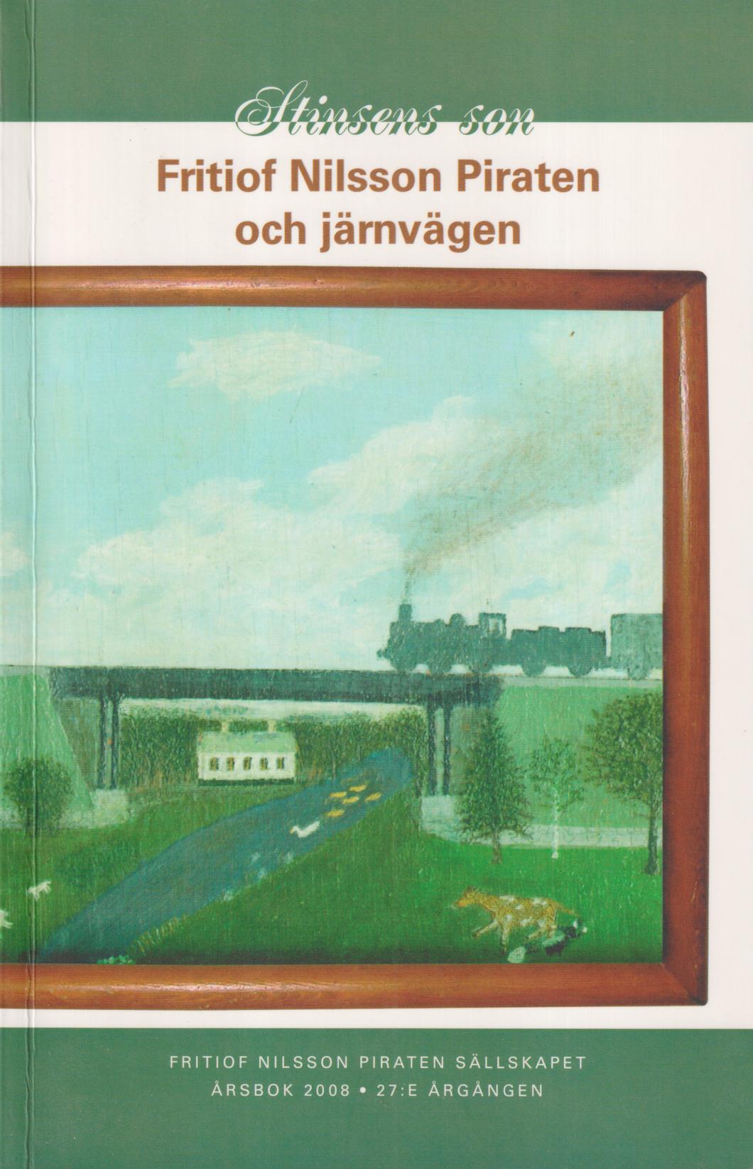 Stinsens son. Fritiof Nilsson Piraten och järnvägen. [Utg. av] Fritiof Nilsson Piraten Sällskapet.