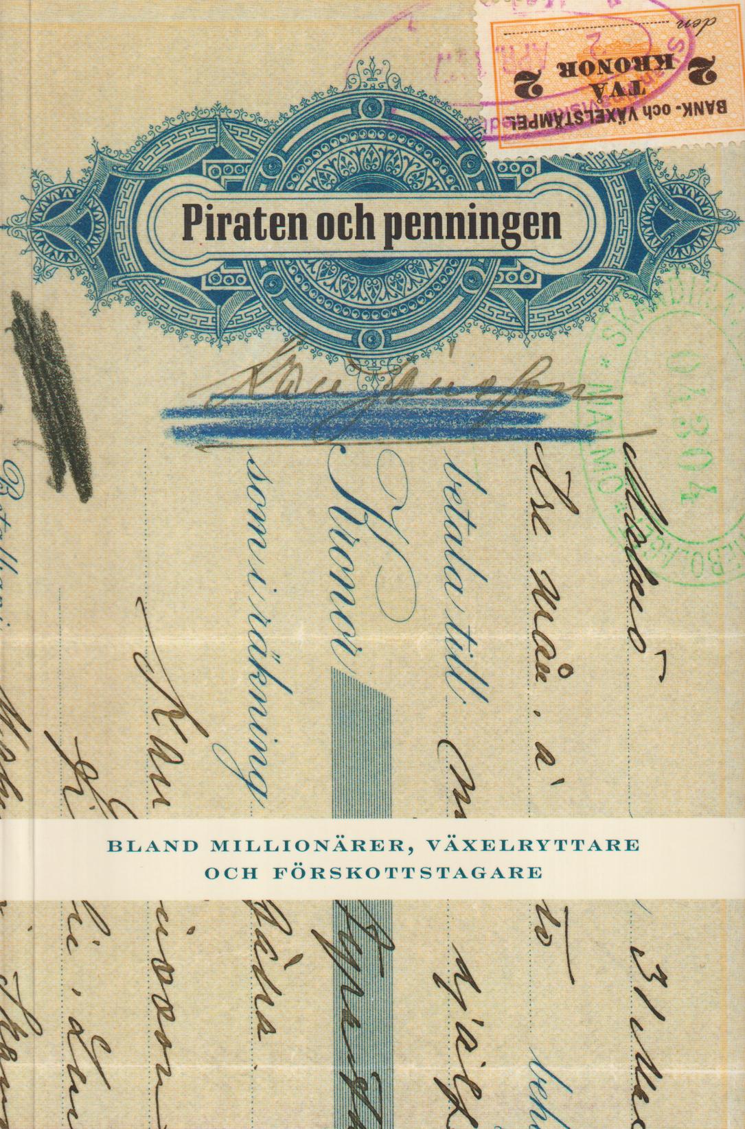 Piraten och penningen. Bland millionärer, växelryttare och förskottstagare. [Utg. av] Fritiof Nilsson Piraten Sällskapet.