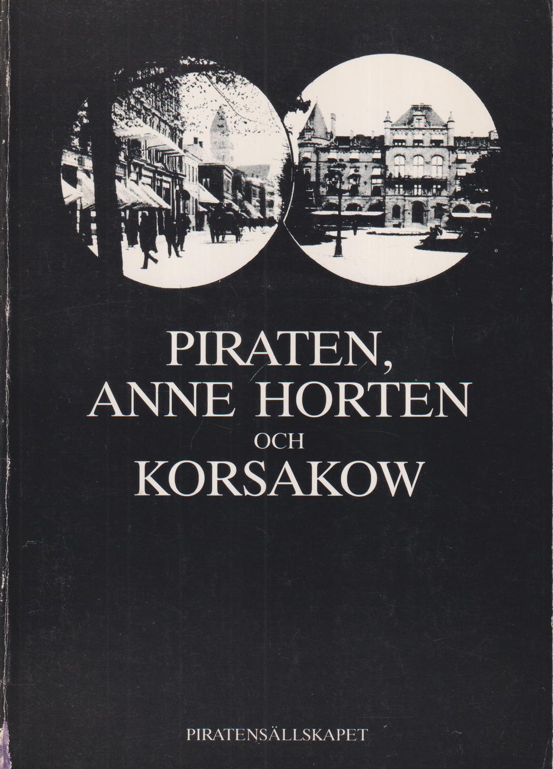 Piraten, Anne Horten och Korsakow. [Utg. av] Piratensällskapet.