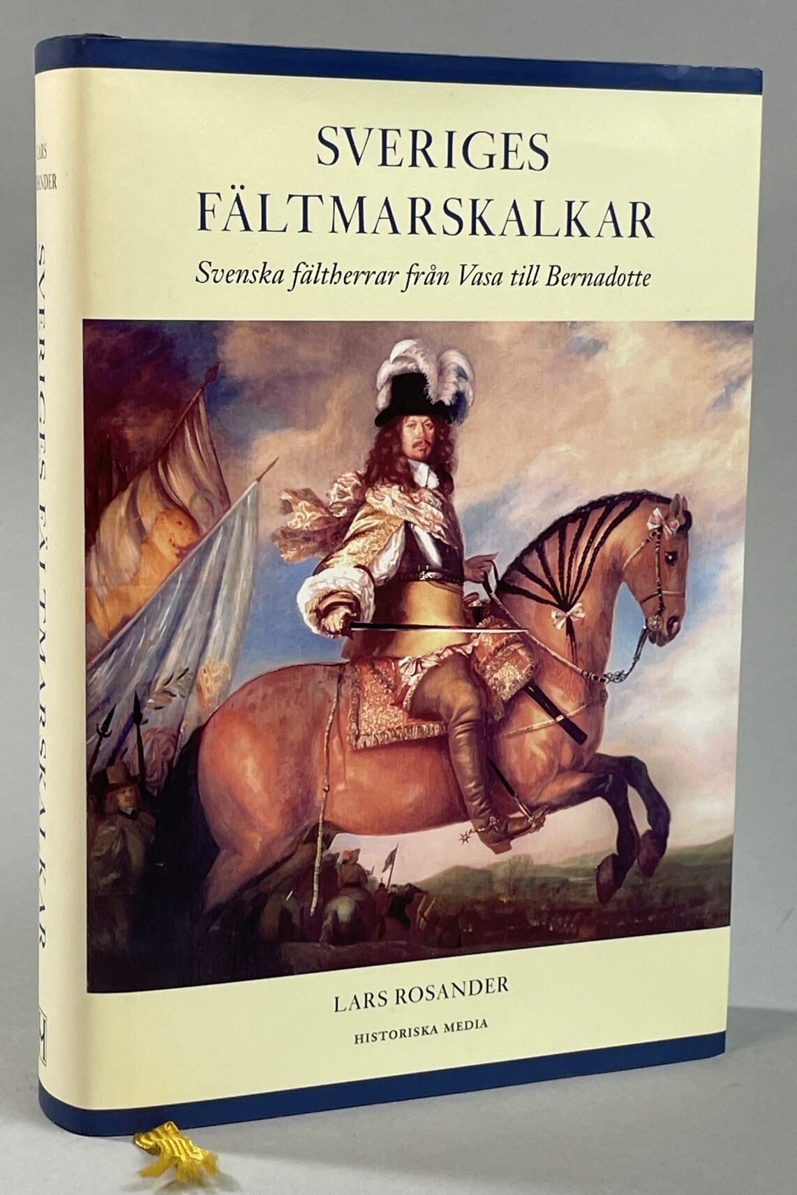Sveriges fältmarskalkar. Svenska fältherrar från Vasa till Bernadotte. [Utg. av] Historiska Media.