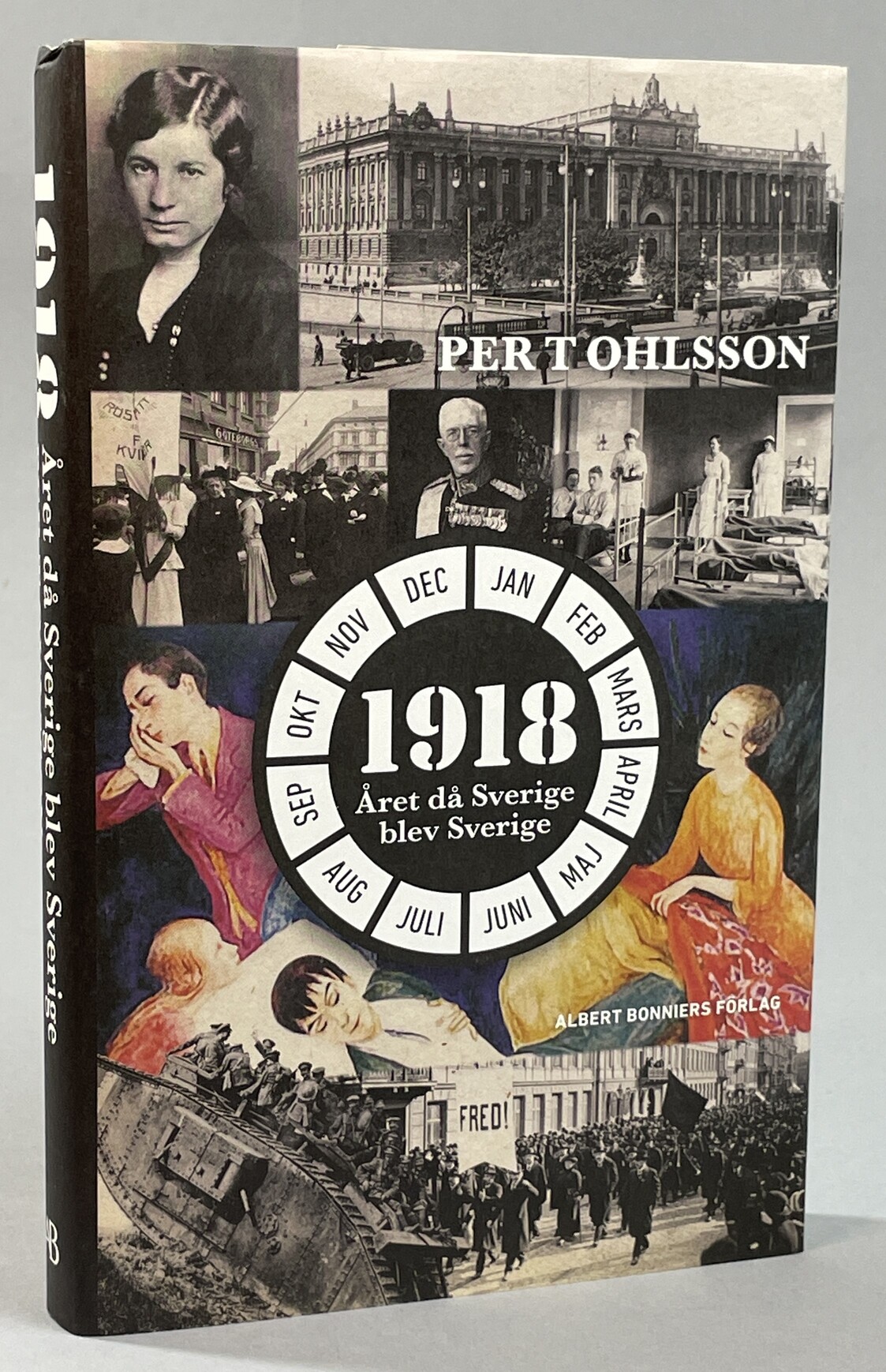 1918. Året då Sverige blev Sverige. [Utg. av] Albert Bonniers Förlag.
