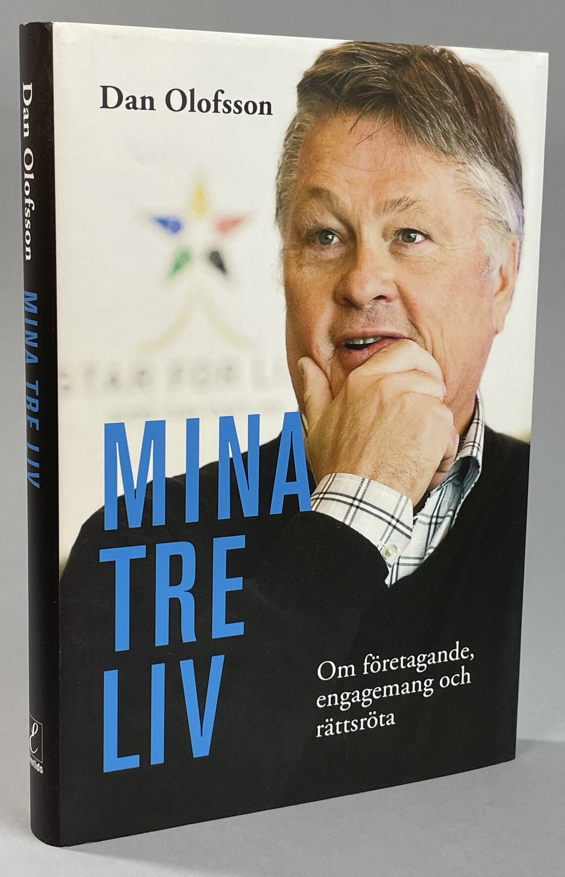 Mina tre liv - om företagande, engagemang och rättsröta. [Utg. av] Ekerlids förlag.
