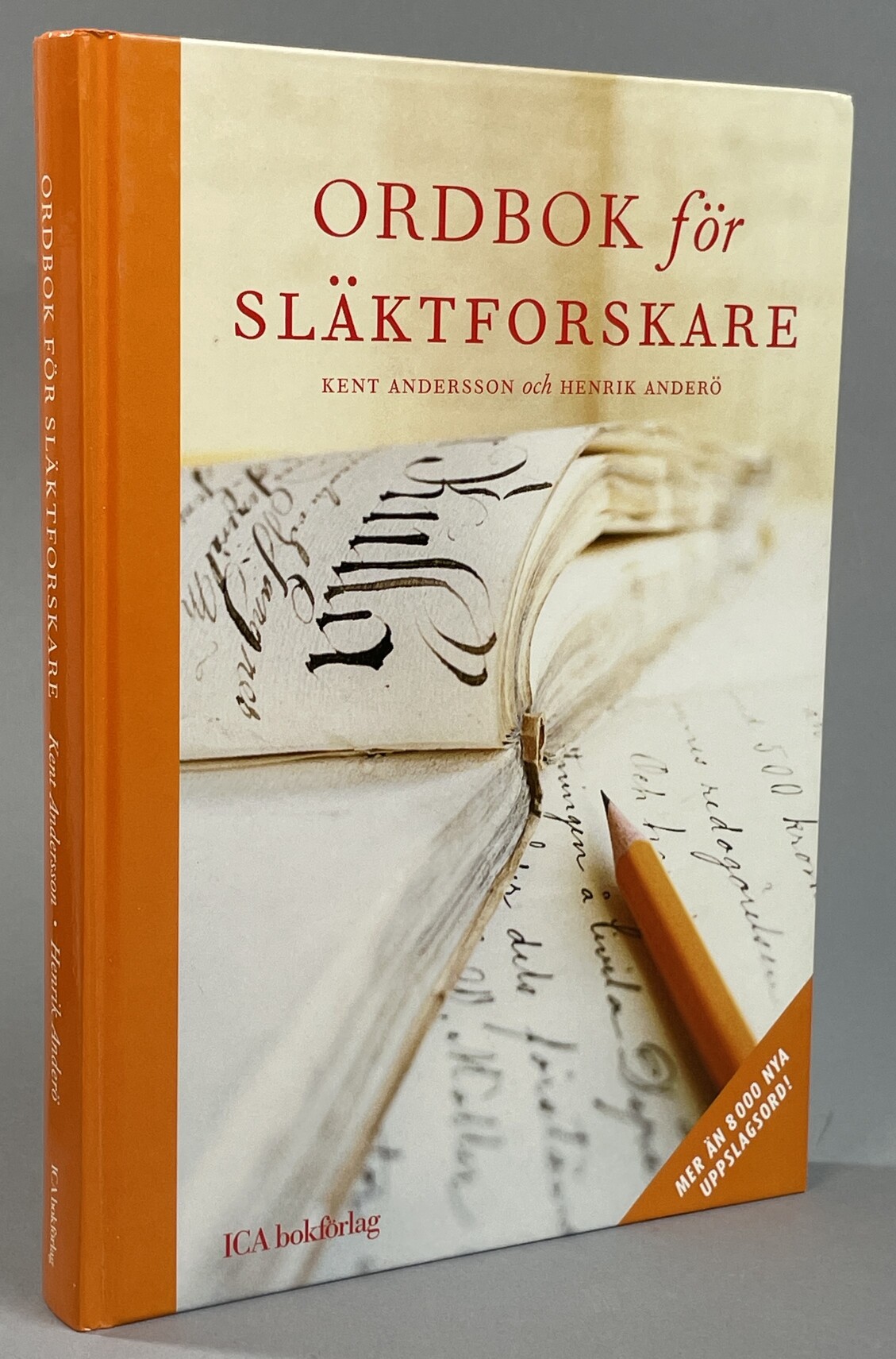 Ordbok för släktforskare. [Mer än 8000 nya uppslagsord!]. [Utg. av] ICA bokförlag.