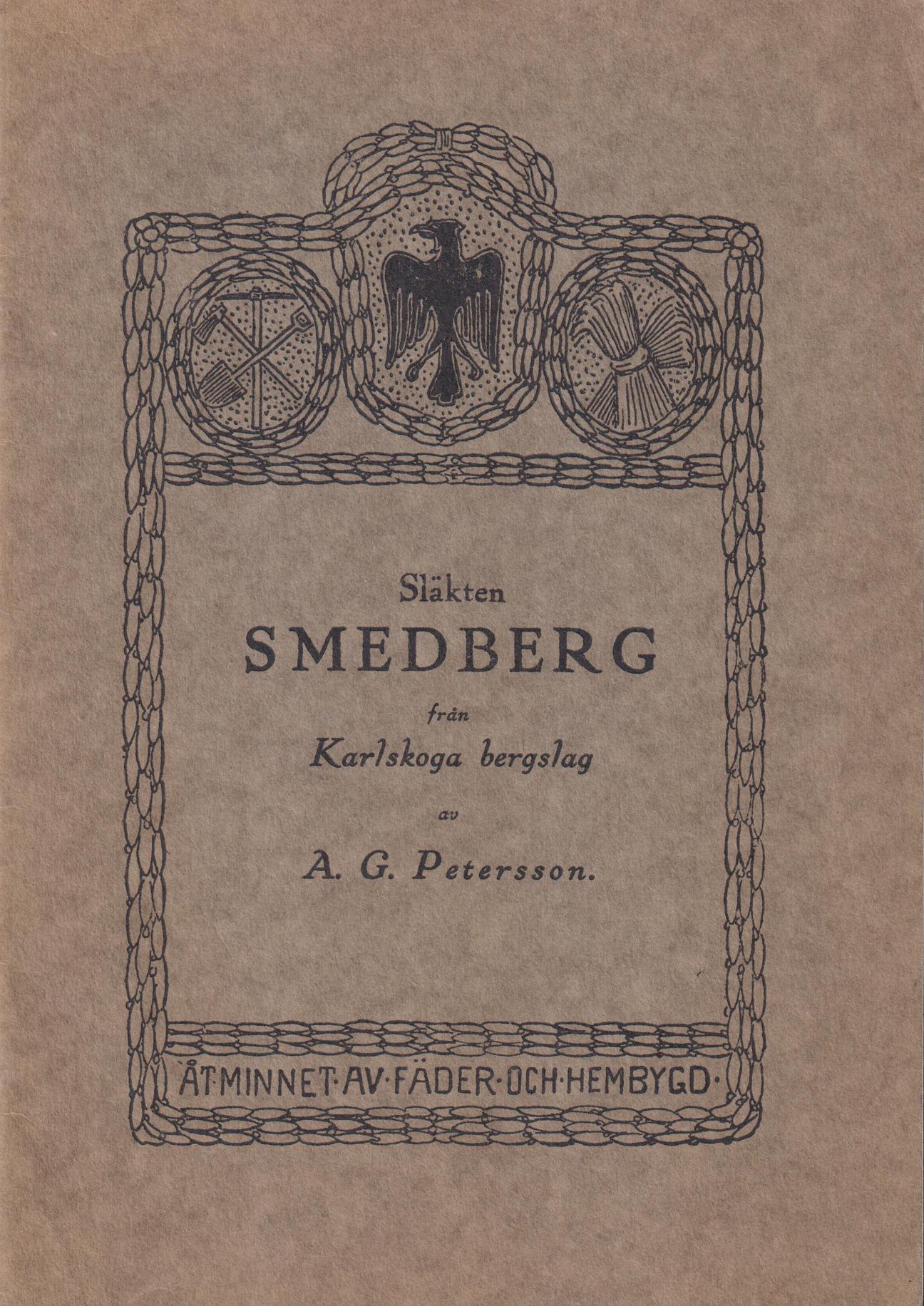 Släkten Smedberg. Hantverkarsläkt från Karlskoga bergslag. Genealogiska och kulturhistoriska anteckningar.