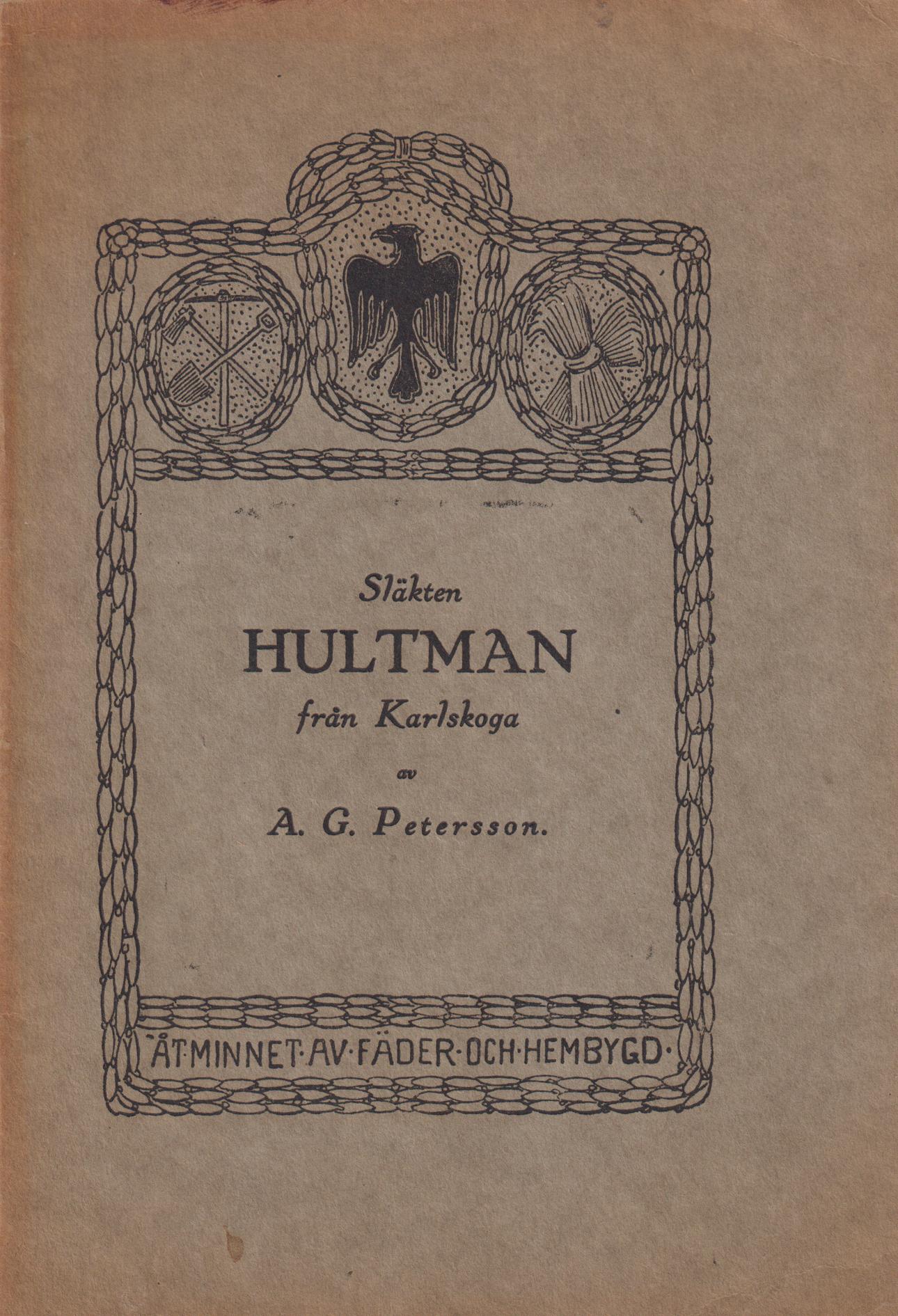 Släkten Hultman från Karlskoga. Genealogiska och biografiska anteckningar.