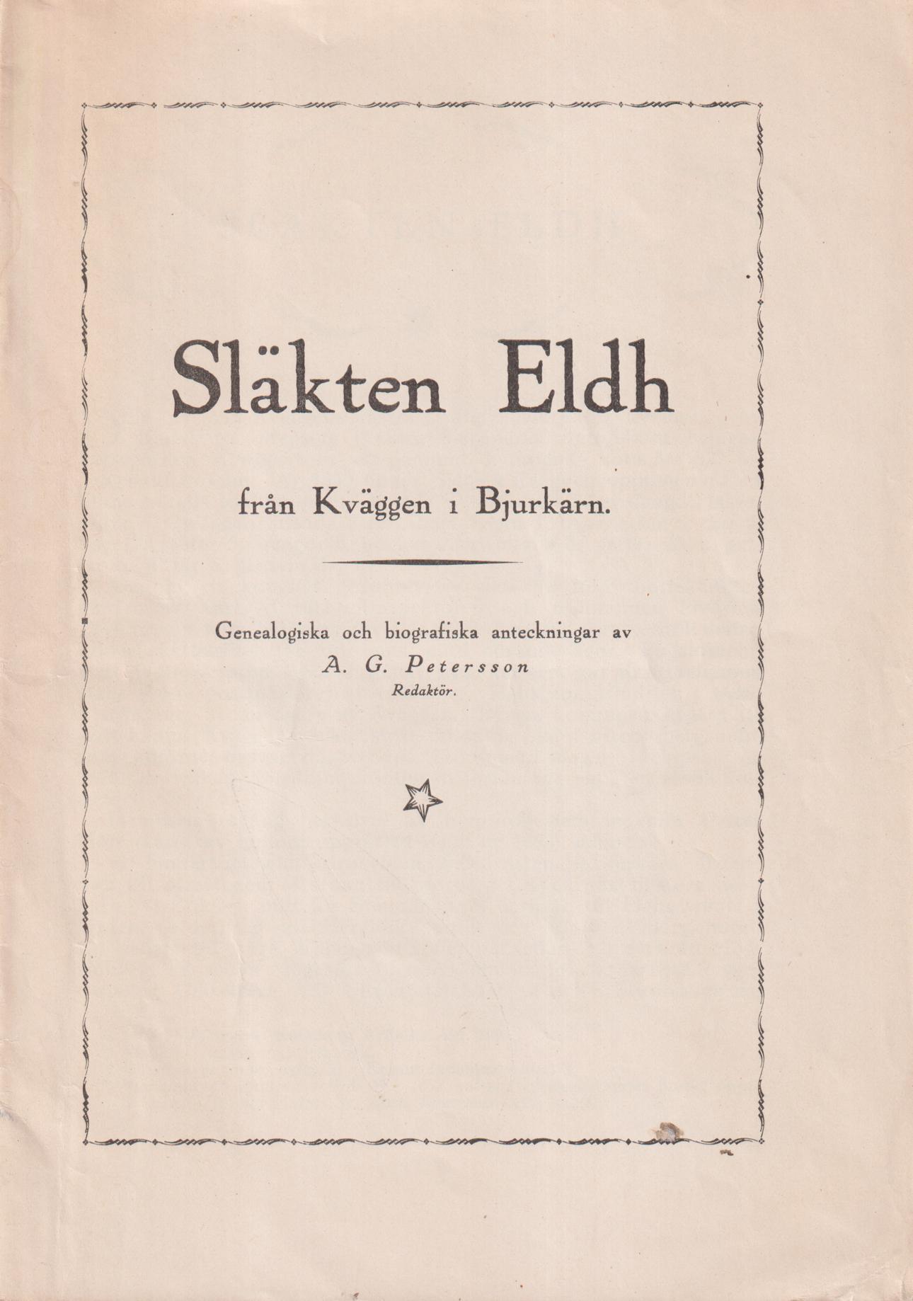 Släkten Eldh från Kväggen i Bjurkärn. Genealogiska och biografiska anteckningar.
