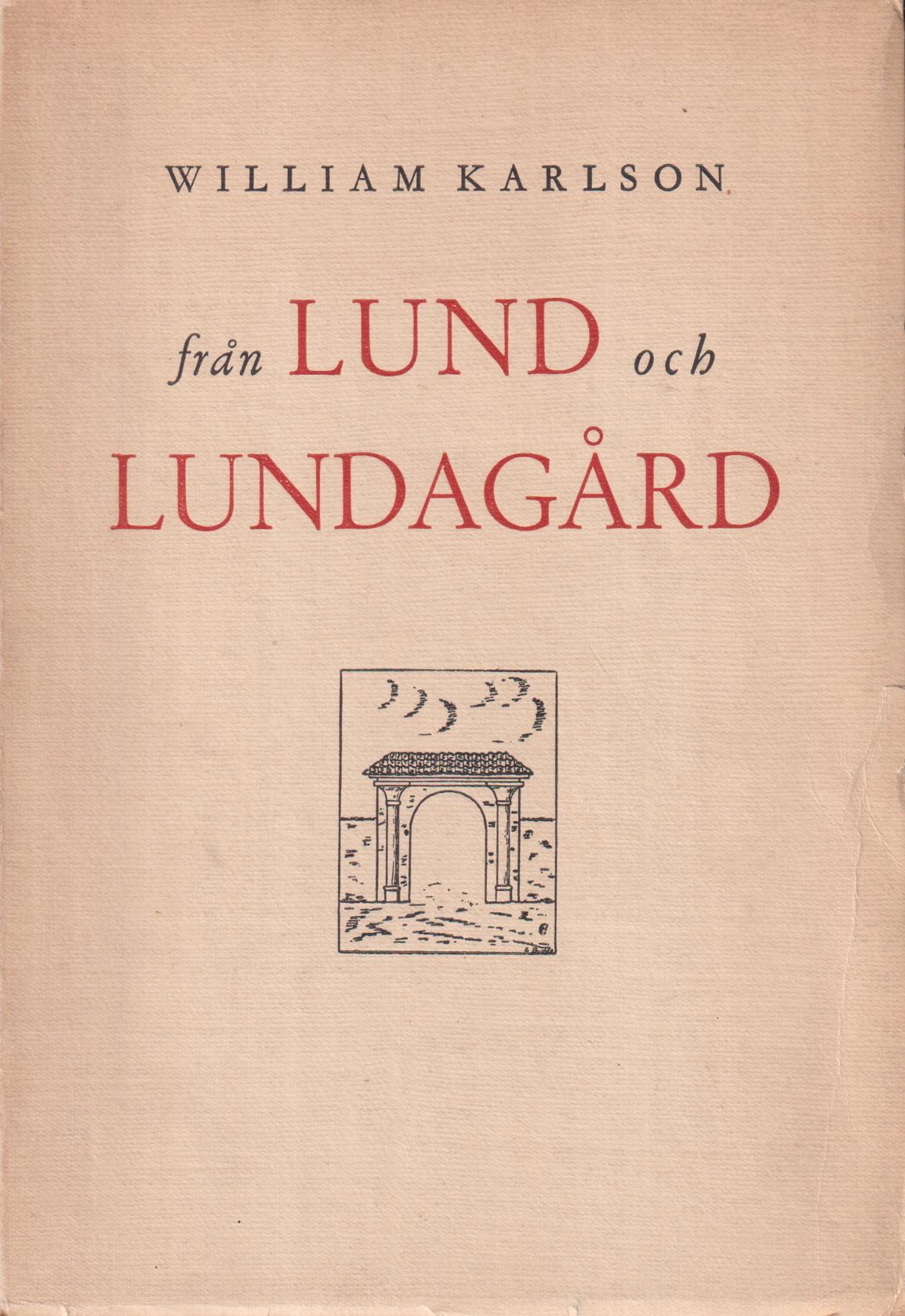 Från Lund och Lundagård. [Utg. av] Gleerupska Universitetsbokhandelns förlag.