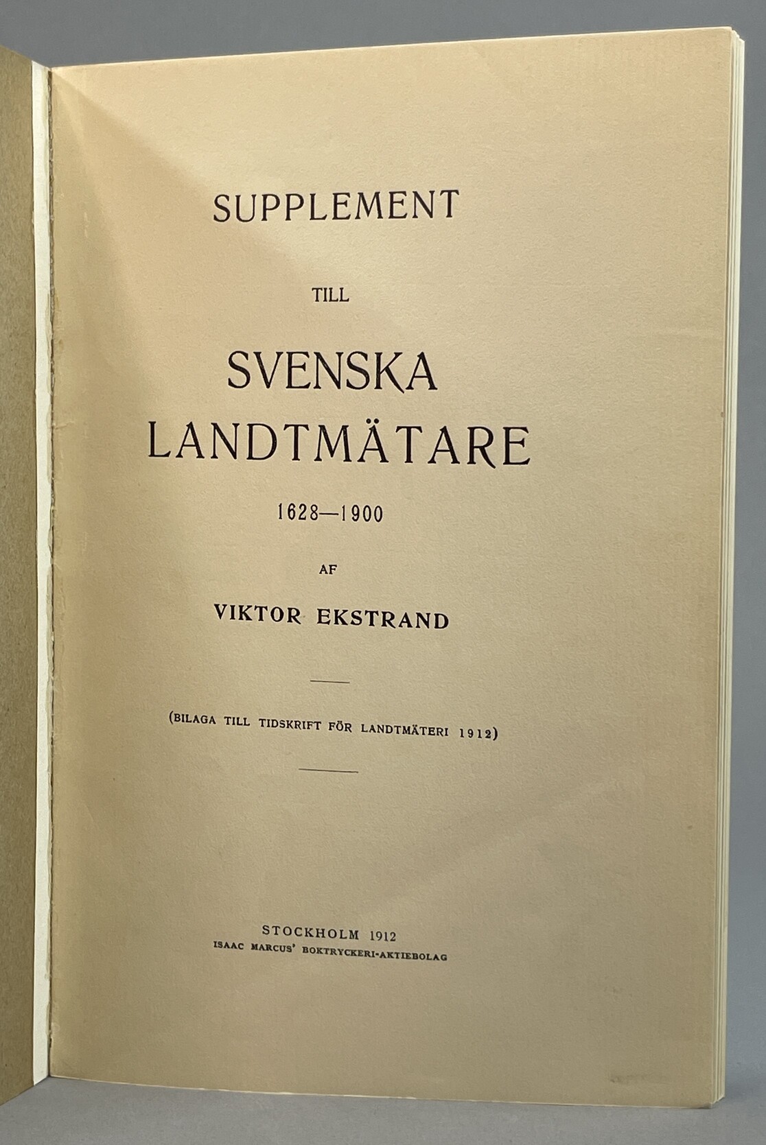 Supplement till Svenska landtmätare 1628-1900 af Viktor Ekstrand. (Bilaga till Tidskrift för Landtmäteri 1912).