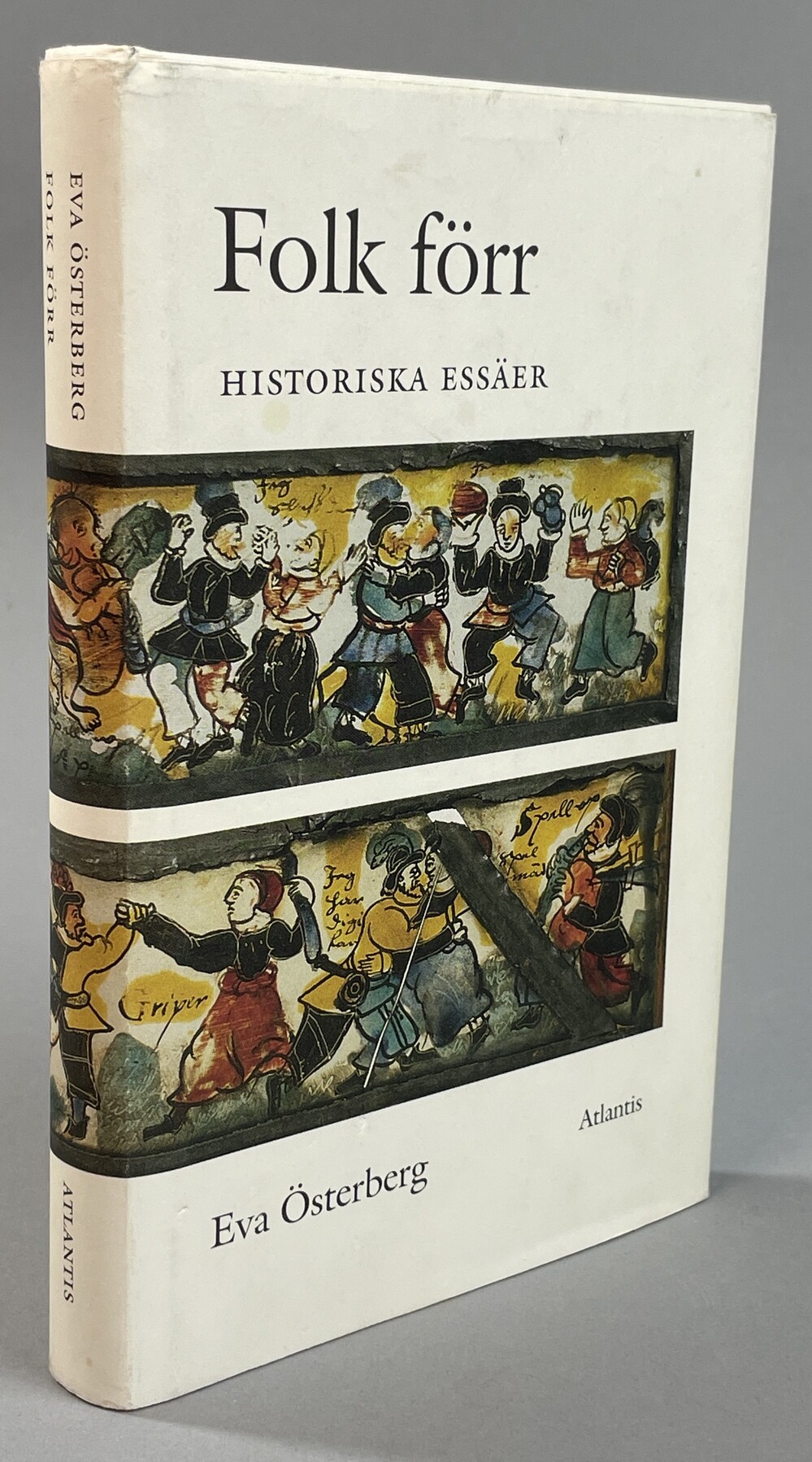 Folk förr. Historiska essäer. [Utg. av] Atlantis.