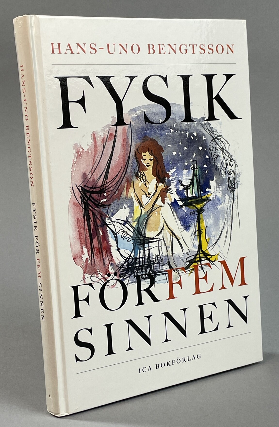 Fysik för fem sinnen. Kyssar, vin och älskog ur fysikens perspektiv. [Utg. av] ICA Bokförlag.